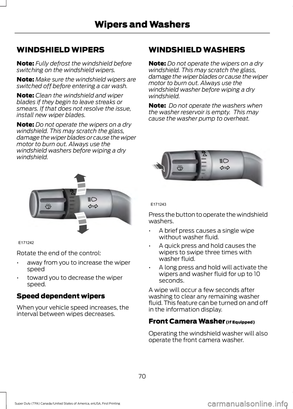 FORD F450 SUPER DUTY 2016 Manual PDF WINDSHIELD WIPERS
Note:Fully defrost the windshield beforeswitching on the windshield wipers.
Note:Make sure the windshield wipers areswitched off before entering a car wash.
Note:Clean the windshield FORD F450 SUPER DUTY 2016 Manual PDF WINDSHIELD WIPERS
Note:Fully defrost the windshield beforeswitching on the windshield wipers.
Note:Make sure the windshield wipers areswitched off before entering a car wash.
Note:Clean the windshield