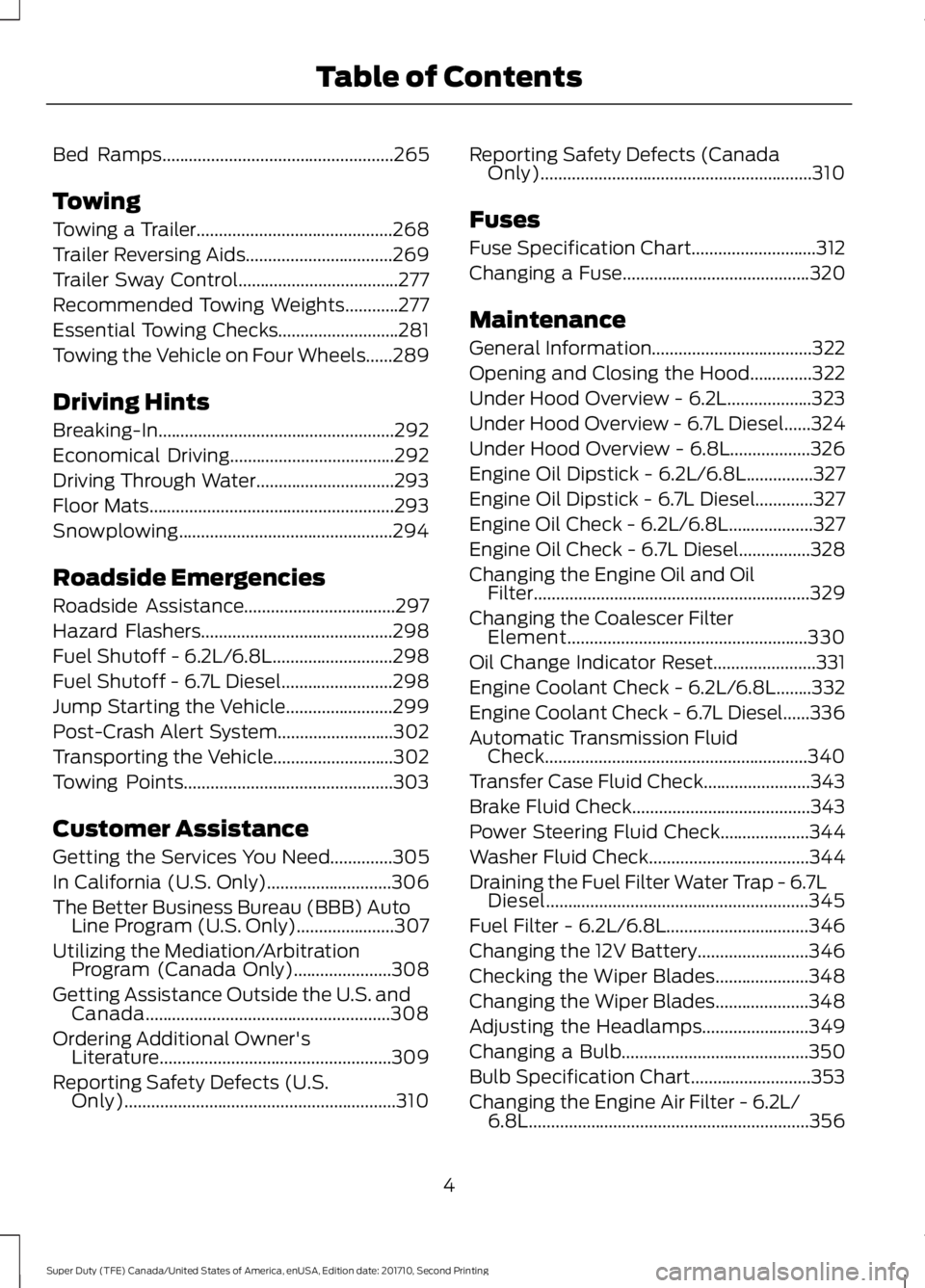 FORD F450 SUPER DUTY 2017  Owners Manual Bed Ramps....................................................265
Towing
Towing a Trailer............................................268
Trailer Reversing Aids.................................269
Trail