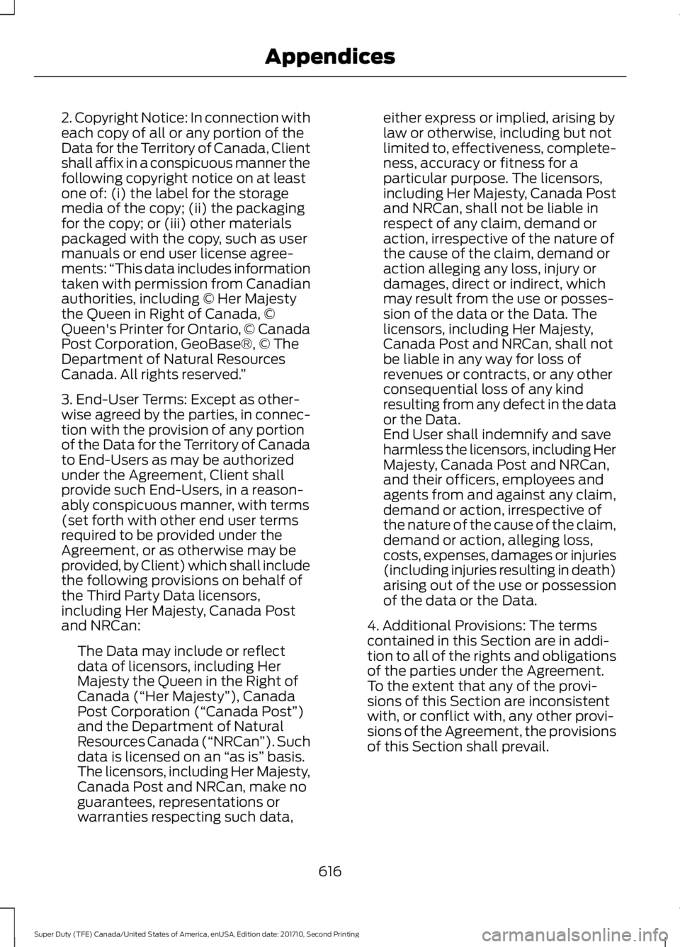 FORD F450 SUPER DUTY 2017 Owners Manual 2. Copyright Notice: In connection witheach copy of all or any portion of theData for the Territory of Canada, Clientshall affix in a conspicuous manner thefollowing copyright notice on at leastone of FORD F450 SUPER DUTY 2017 Owners Manual 2. Copyright Notice: In connection witheach copy of all or any portion of theData for the Territory of Canada, Clientshall affix in a conspicuous manner thefollowing copyright notice on at leastone of