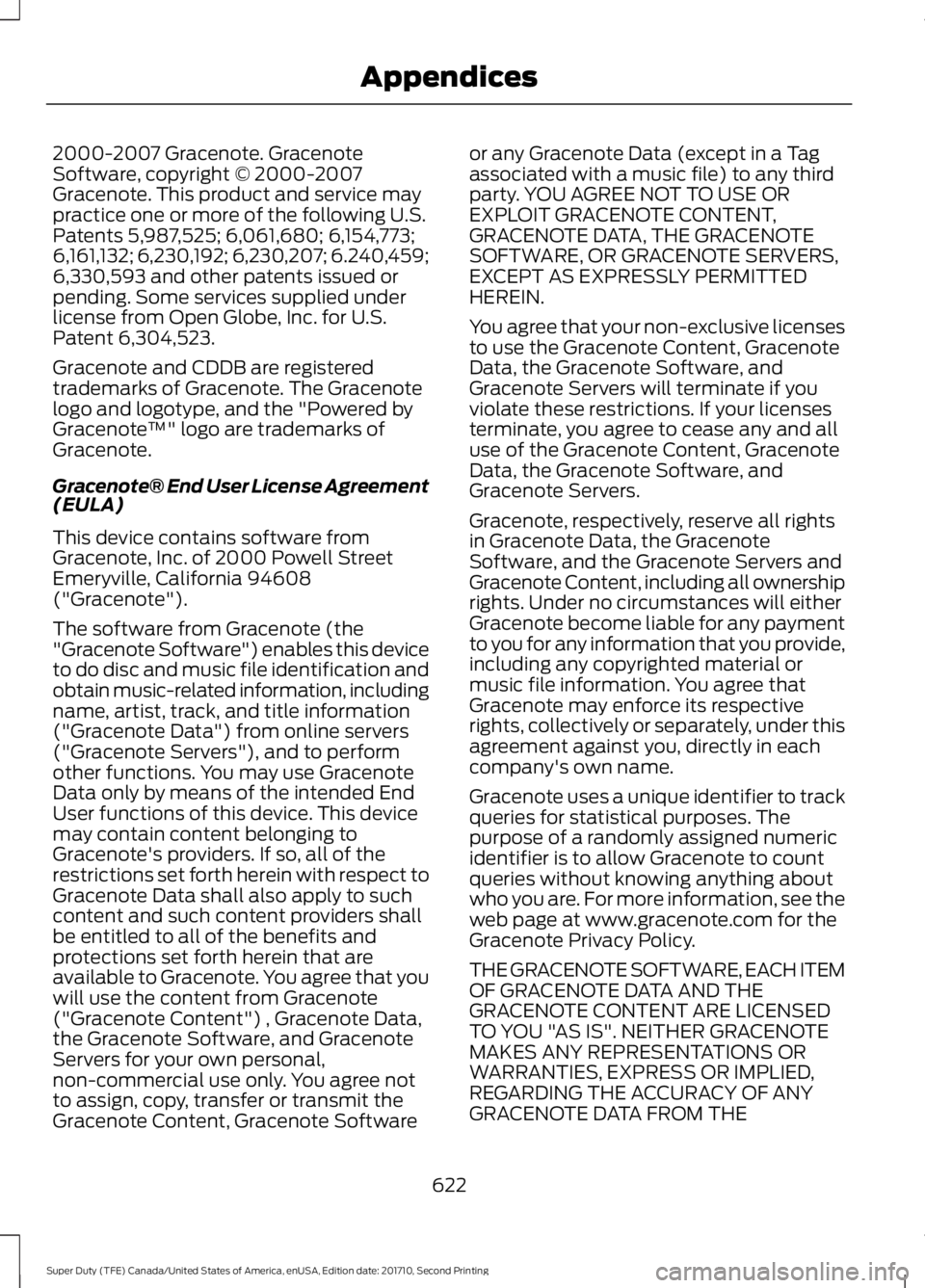 FORD F450 SUPER DUTY 2017  Owners Manual 2000-2007 Gracenote. GracenoteSoftware, copyright © 2000-2007Gracenote. This product and service maypractice one or more of the following U.S.Patents 5,987,525; 6,061,680; 6,154,773;6,161,132; 6,230,