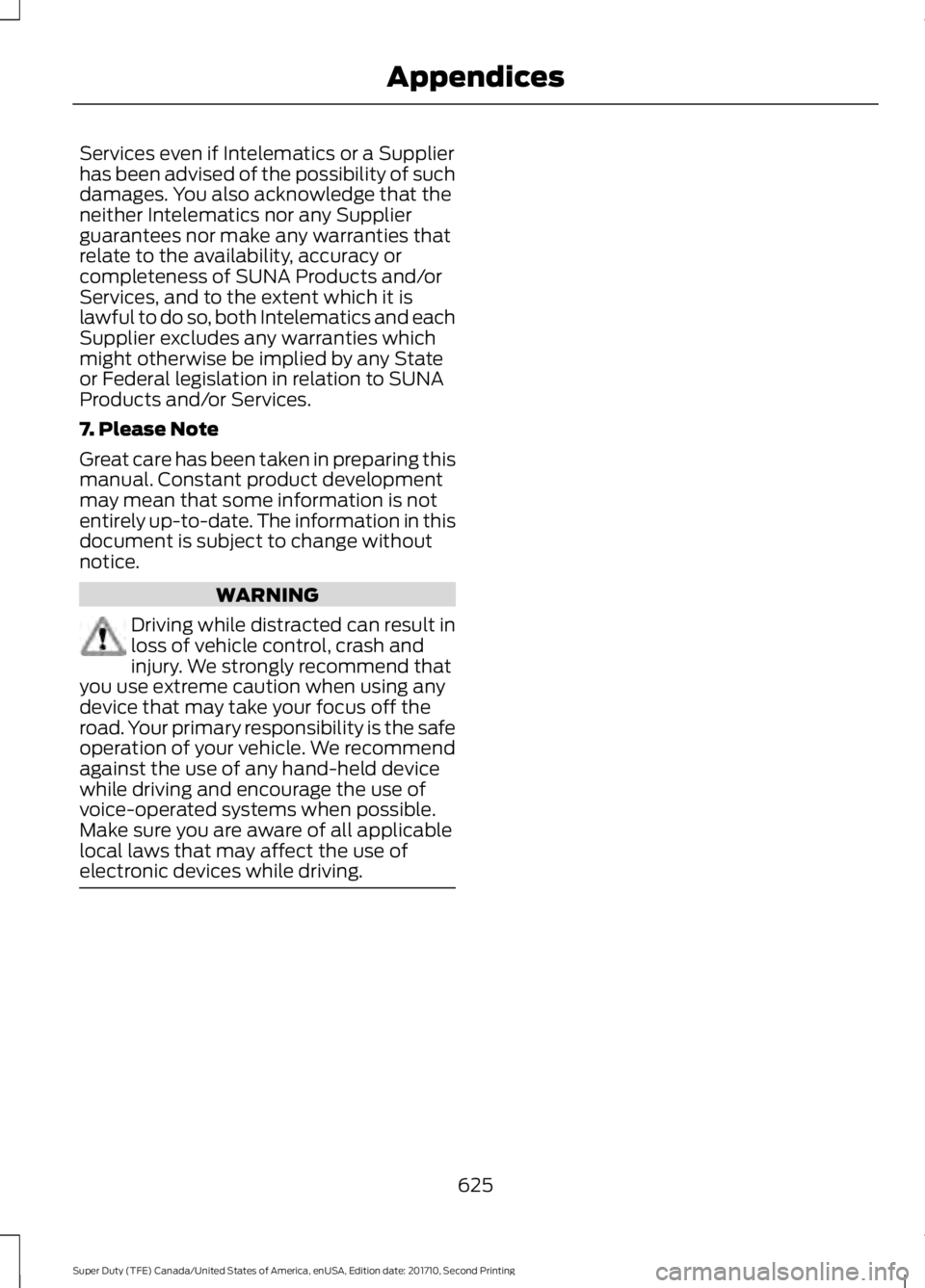 FORD F450 SUPER DUTY 2017  Owners Manual Services even if Intelematics or a Supplierhas been advised of the possibility of suchdamages. You also acknowledge that theneither Intelematics nor any Supplierguarantees nor make any warranties that
