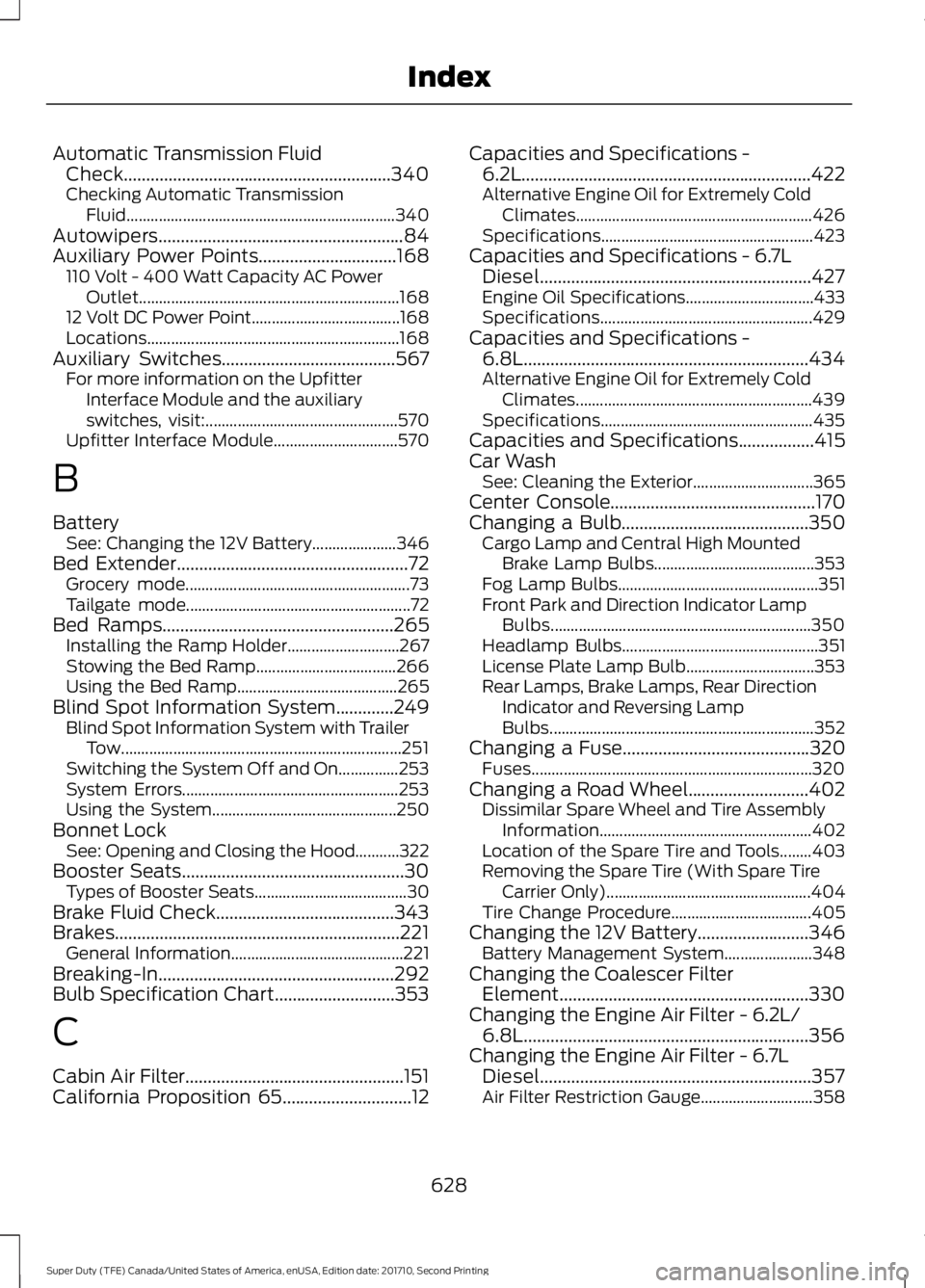 FORD F450 SUPER DUTY 2017  Owners Manual Automatic Transmission FluidCheck............................................................340Checking Automatic TransmissionFluid...................................................................3