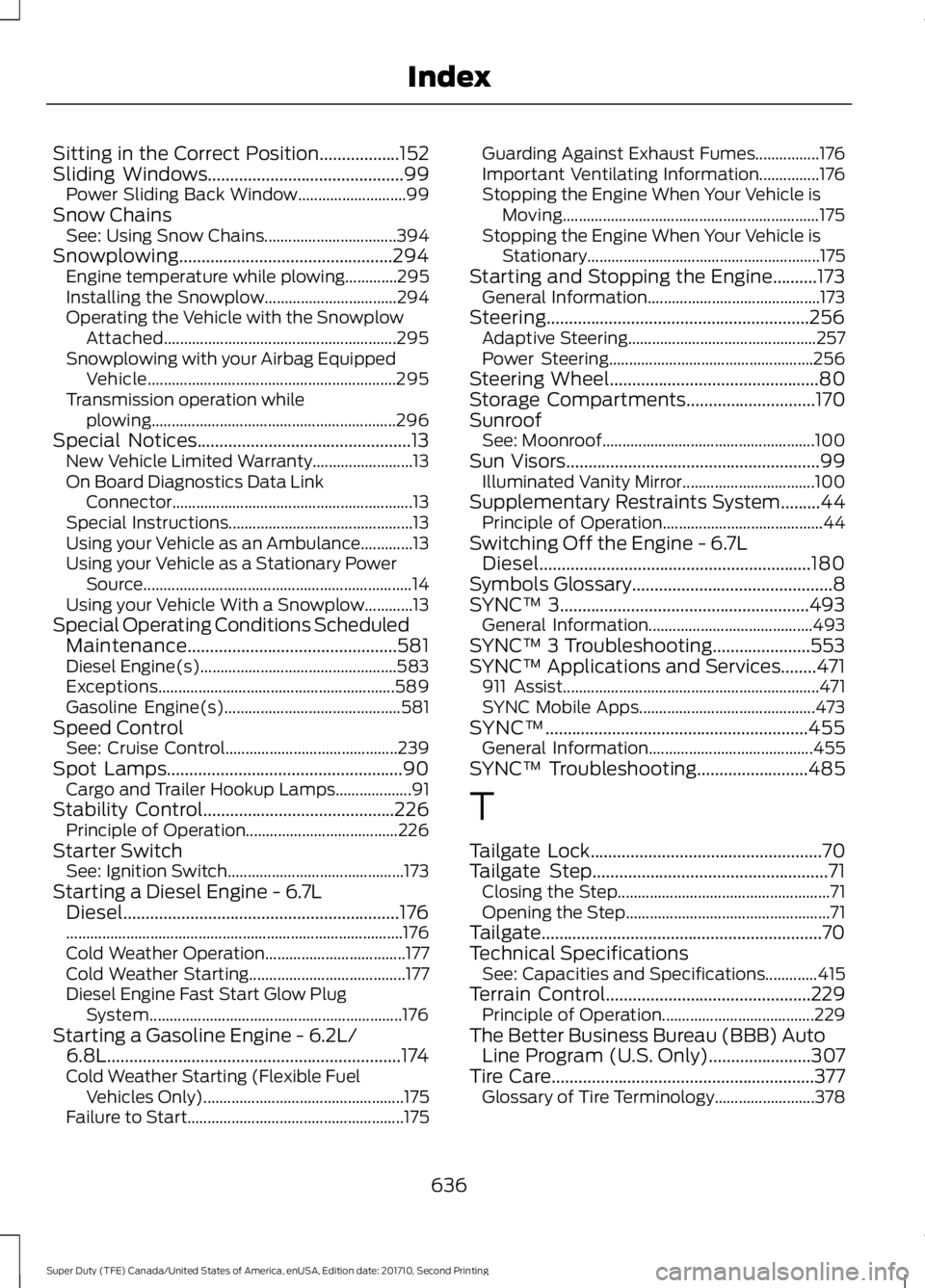 FORD F450 SUPER DUTY 2017 Owners Manual Sitting in the Correct Position..................152Sliding Windows............................................99Power Sliding Back Window...........................99Snow ChainsSee: Using Snow Chains FORD F450 SUPER DUTY 2017 Owners Manual Sitting in the Correct Position..................152Sliding Windows............................................99Power Sliding Back Window...........................99Snow ChainsSee: Using Snow Chains