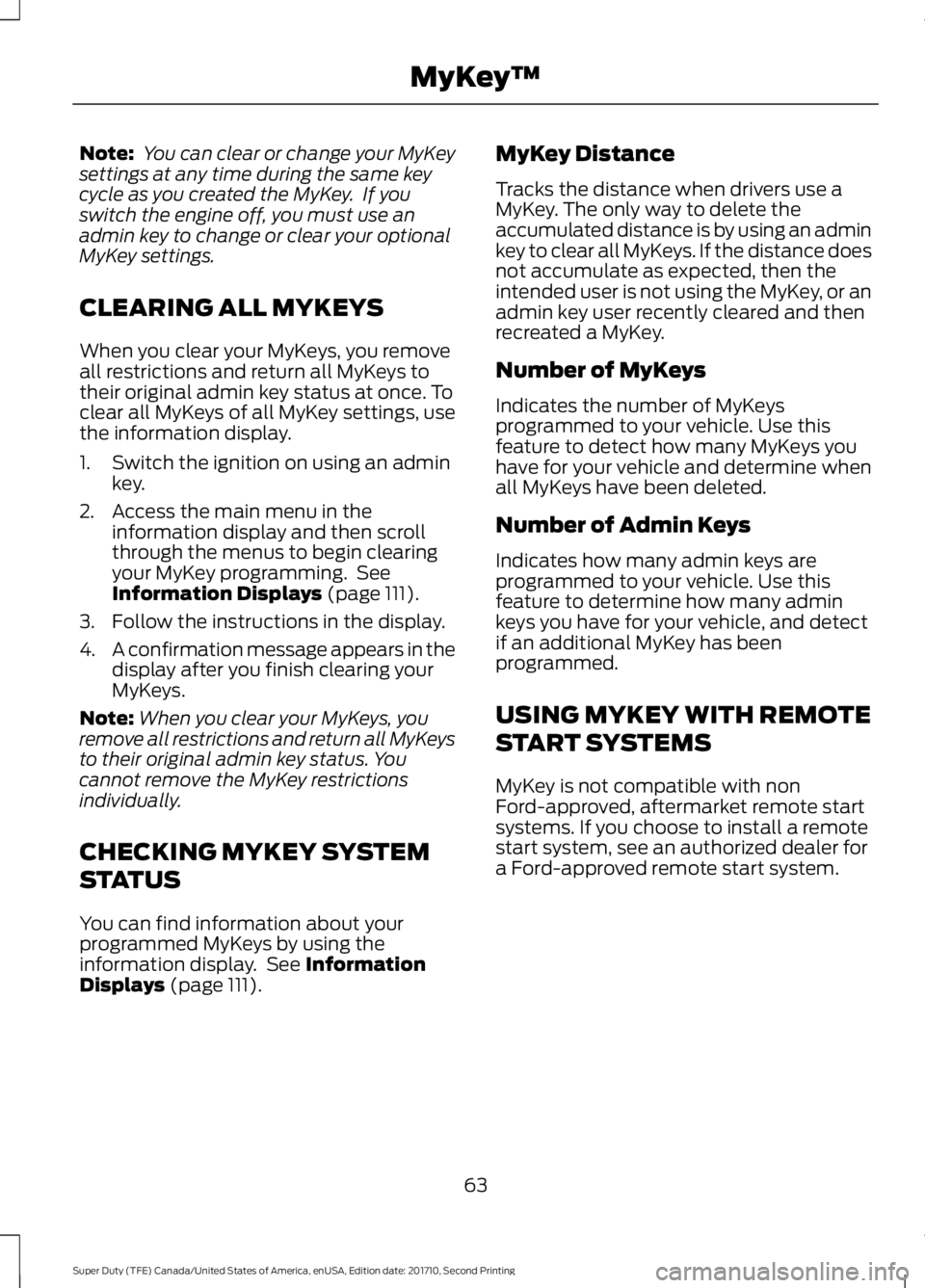 FORD F450 SUPER DUTY 2017 User Guide Note: You can clear or change your MyKeysettings at any time during the same keycycle as you created the MyKey. If youswitch the engine off, you must use anadmin key to change or clear your optionalM FORD F450 SUPER DUTY 2017 User Guide Note: You can clear or change your MyKeysettings at any time during the same keycycle as you created the MyKey. If youswitch the engine off, you must use anadmin key to change or clear your optionalM