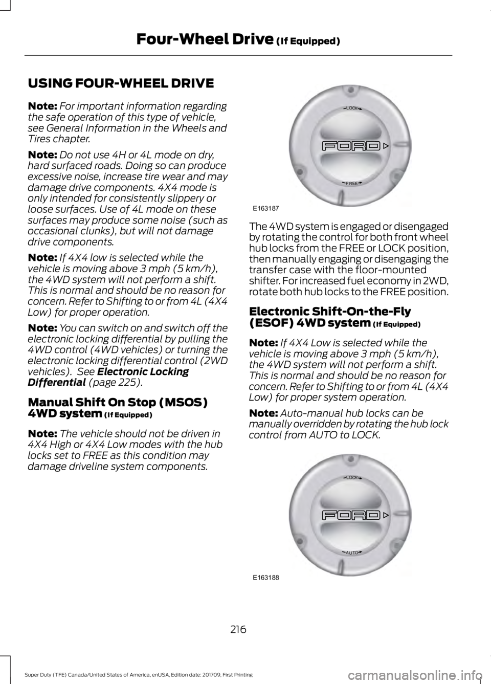 FORD F450 SUPER DUTY 2018 Owners Manual USING FOUR-WHEEL DRIVE
Note:
For important information regarding
the safe operation of this type of vehicle,
see General Information in the Wheels and
Tires chapter.
Note: Do not use 4H or 4L mode on FORD F450 SUPER DUTY 2018 Owners Manual USING FOUR-WHEEL DRIVE
Note:
For important information regarding
the safe operation of this type of vehicle,
see General Information in the Wheels and
Tires chapter.
Note: Do not use 4H or 4L mode on