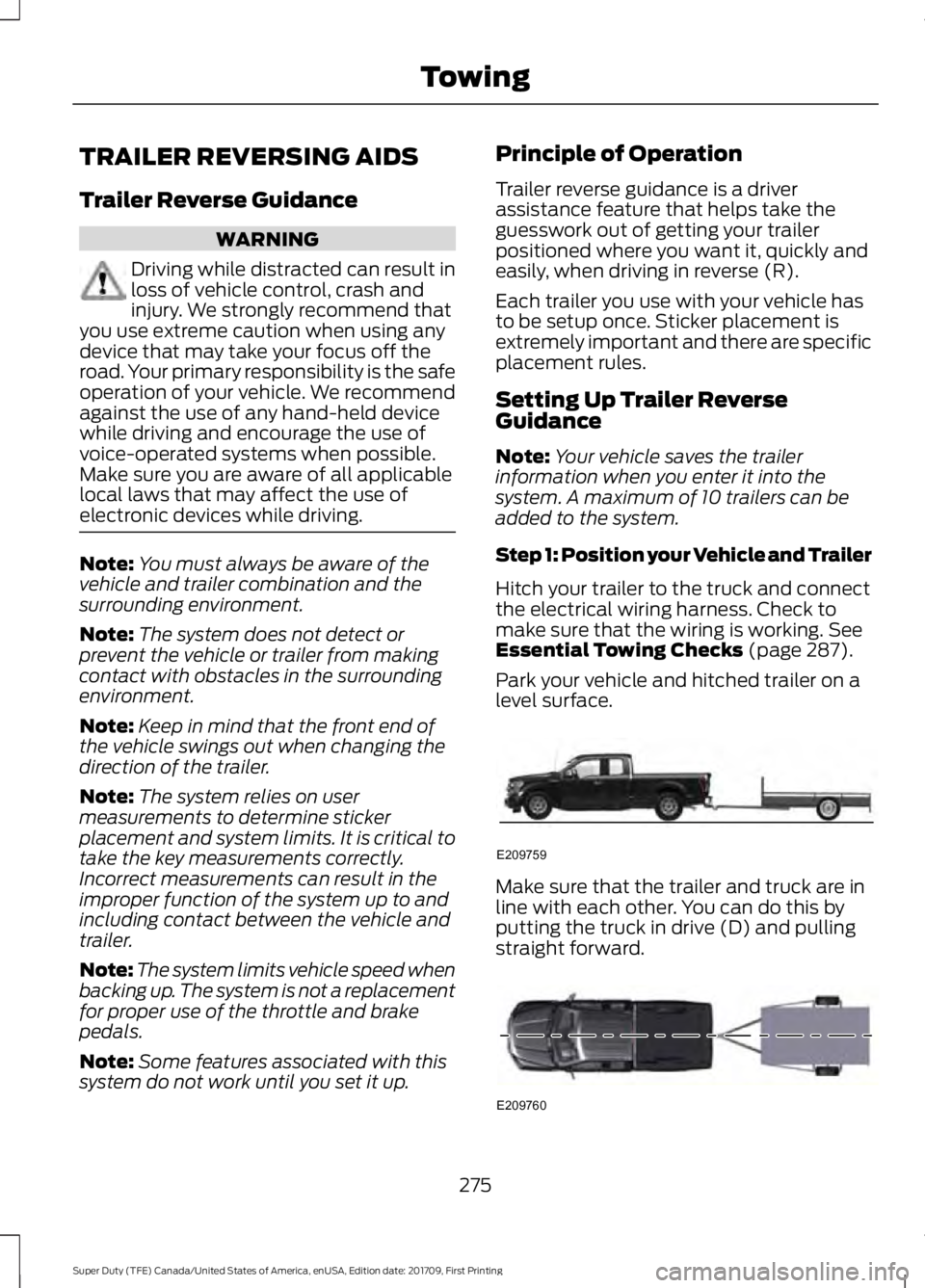 FORD F450 SUPER DUTY 2018 Owners Manual TRAILER REVERSING AIDS
Trailer Reverse Guidance
WARNING
Driving while distracted can result in
loss of vehicle control, crash and
injury. We strongly recommend that
you use extreme caution when using FORD F450 SUPER DUTY 2018 Owners Manual TRAILER REVERSING AIDS
Trailer Reverse Guidance
WARNING
Driving while distracted can result in
loss of vehicle control, crash and
injury. We strongly recommend that
you use extreme caution when using