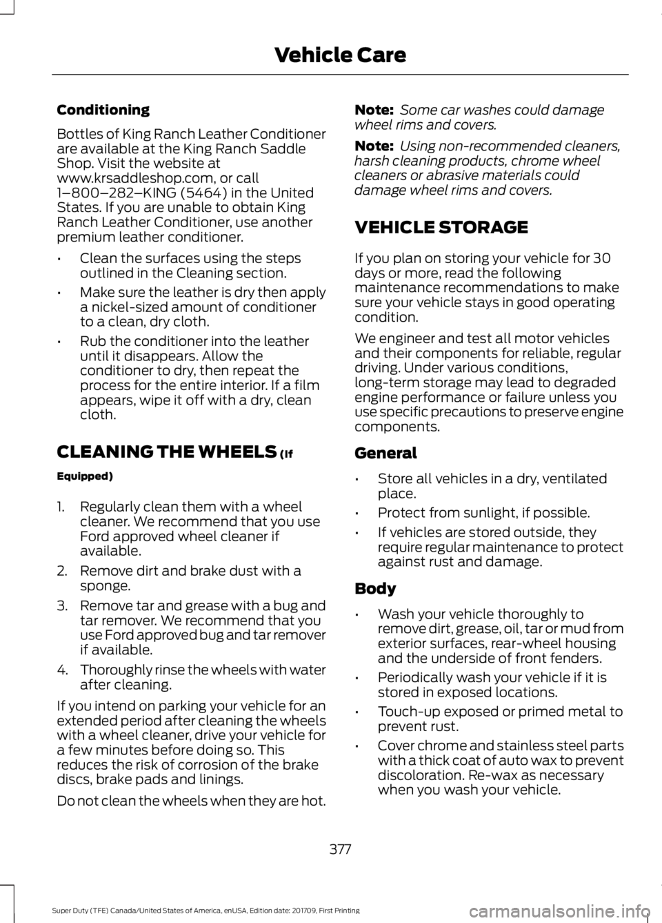FORD F450 SUPER DUTY 2018 Owners Manual Conditioning
Bottles of King Ranch Leather Conditioner
are available at the King Ranch Saddle
Shop. Visit the website at
www.krsaddleshop.com, or call
1–800–
282–KING (5464) in the United
States FORD F450 SUPER DUTY 2018 Owners Manual Conditioning
Bottles of King Ranch Leather Conditioner
are available at the King Ranch Saddle
Shop. Visit the website at
www.krsaddleshop.com, or call
1–800–
282–KING (5464) in the United
States