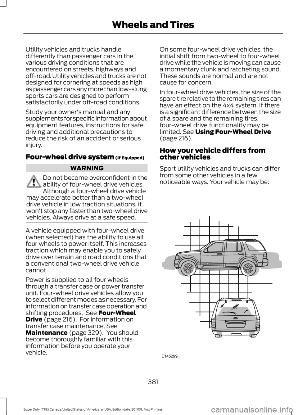 FORD F450 SUPER DUTY 2018 Owners Manual Utility vehicles and trucks handle
differently than passenger cars in the
various driving conditions that are
encountered on streets, highways and
off-road. Utility vehicles and trucks are not
designe FORD F450 SUPER DUTY 2018 Owners Manual Utility vehicles and trucks handle
differently than passenger cars in the
various driving conditions that are
encountered on streets, highways and
off-road. Utility vehicles and trucks are not
designe