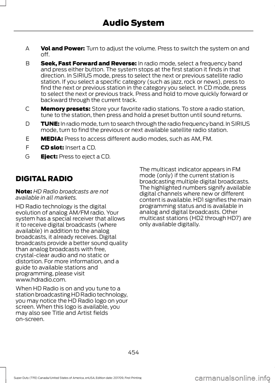 FORD F450 SUPER DUTY 2018 Owners Manual Vol and Power: Turn to adjust the volume. Press to switch the system on and
off.
A
Seek, Fast Forward and Reverse:
In radio mode, select a frequency band
and press either button. The system stops at FORD F450 SUPER DUTY 2018 Owners Manual Vol and Power: Turn to adjust the volume. Press to switch the system on and
off.
A
Seek, Fast Forward and Reverse:
In radio mode, select a frequency band
and press either button. The system stops at