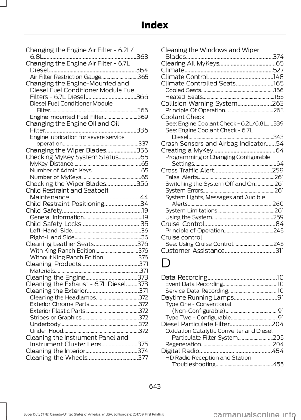 FORD F450 SUPER DUTY 2018 Owners Manual Changing the Engine Air Filter - 6.2L/
6.8L................................................................363
Changing the Engine Air Filter - 6.7L Diesel............................................. FORD F450 SUPER DUTY 2018 Owners Manual Changing the Engine Air Filter - 6.2L/
6.8L................................................................363
Changing the Engine Air Filter - 6.7L Diesel.............................................