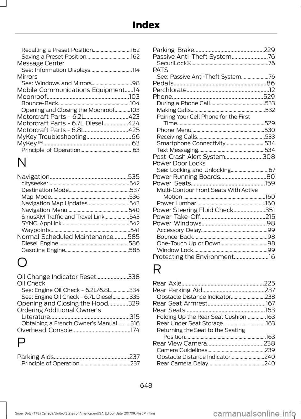 FORD F450 SUPER DUTY 2018  Owners Manual Recalling a Preset Position.............................
162
Saving a Preset Position.................................. 162
Message Center See: Information Displays................................ 114