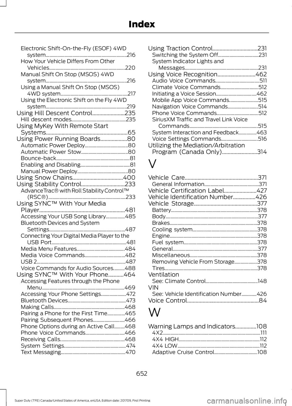 FORD F450 SUPER DUTY 2018  Owners Manual Electronic Shift-On-the-Fly (ESOF) 4WD
system................................................................ 216
How Your Vehicle Differs From Other Vehicles..........................................