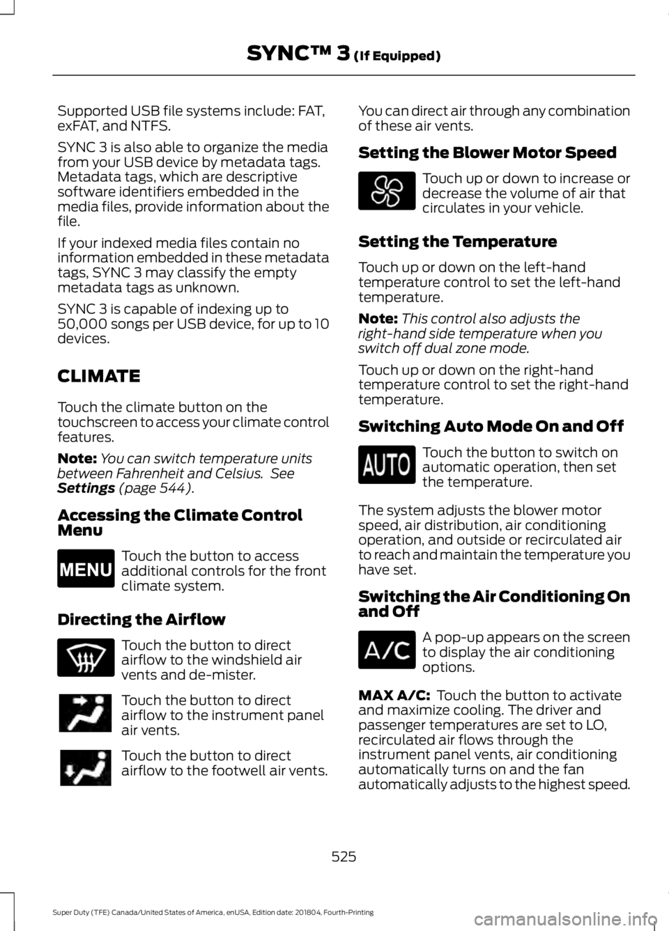 FORD F450 SUPER DUTY 2019 Owners Manual Supported USB file systems include: FAT,
exFAT, and NTFS.
SYNC 3 is also able to organize the media
from your USB device by metadata tags.
Metadata tags, which are descriptive
software identifiers emb FORD F450 SUPER DUTY 2019 Owners Manual Supported USB file systems include: FAT,
exFAT, and NTFS.
SYNC 3 is also able to organize the media
from your USB device by metadata tags.
Metadata tags, which are descriptive
software identifiers emb