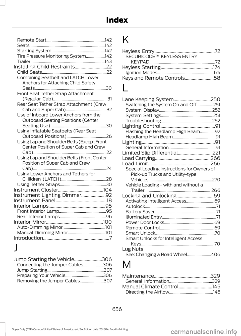 FORD F450 SUPER DUTY 2019 Owners Manual Remote Start........................................................
142
Seats........................................................................\
142
Starting System ........................... FORD F450 SUPER DUTY 2019 Owners Manual Remote Start........................................................
142
Seats........................................................................\
142
Starting System ...........................