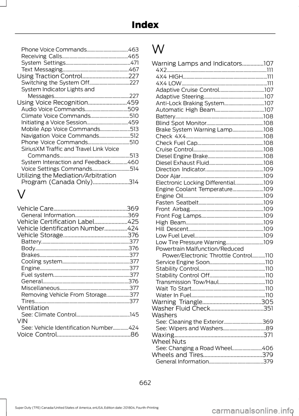 FORD F450 SUPER DUTY 2019  Owners Manual Phone Voice Commands................................
463
Receiving Calls................................................... 465
System Settings.................................................. 471
Te