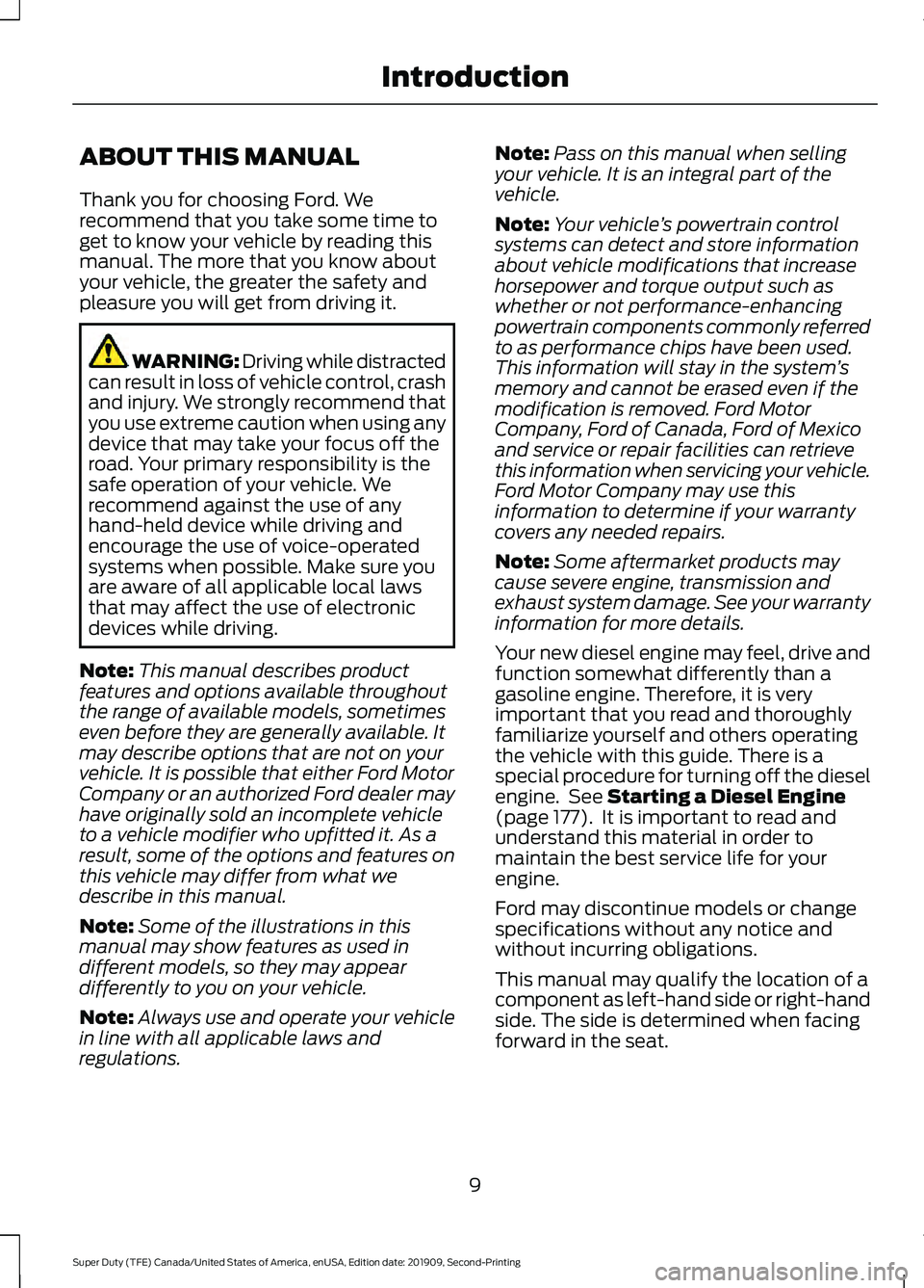 FORD F450 SUPER DUTY 2020 User Guide ABOUT THIS MANUAL
Thank you for choosing Ford. We
recommend that you take some time to
get to know your vehicle by reading this
manual. The more that you know about
your vehicle, the greater the safet FORD F450 SUPER DUTY 2020 User Guide ABOUT THIS MANUAL
Thank you for choosing Ford. We
recommend that you take some time to
get to know your vehicle by reading this
manual. The more that you know about
your vehicle, the greater the safet