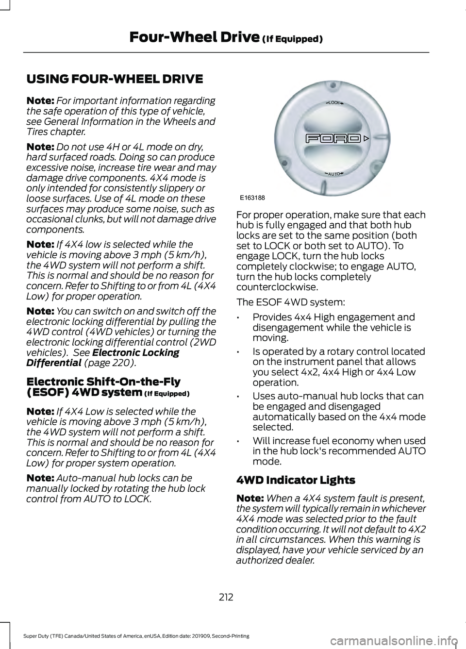 FORD F450 SUPER DUTY 2020 Owners Manual USING FOUR-WHEEL DRIVE
Note:
For important information regarding
the safe operation of this type of vehicle,
see General Information in the Wheels and
Tires chapter.
Note: Do not use 4H or 4L mode on FORD F450 SUPER DUTY 2020 Owners Manual USING FOUR-WHEEL DRIVE
Note:
For important information regarding
the safe operation of this type of vehicle,
see General Information in the Wheels and
Tires chapter.
Note: Do not use 4H or 4L mode on