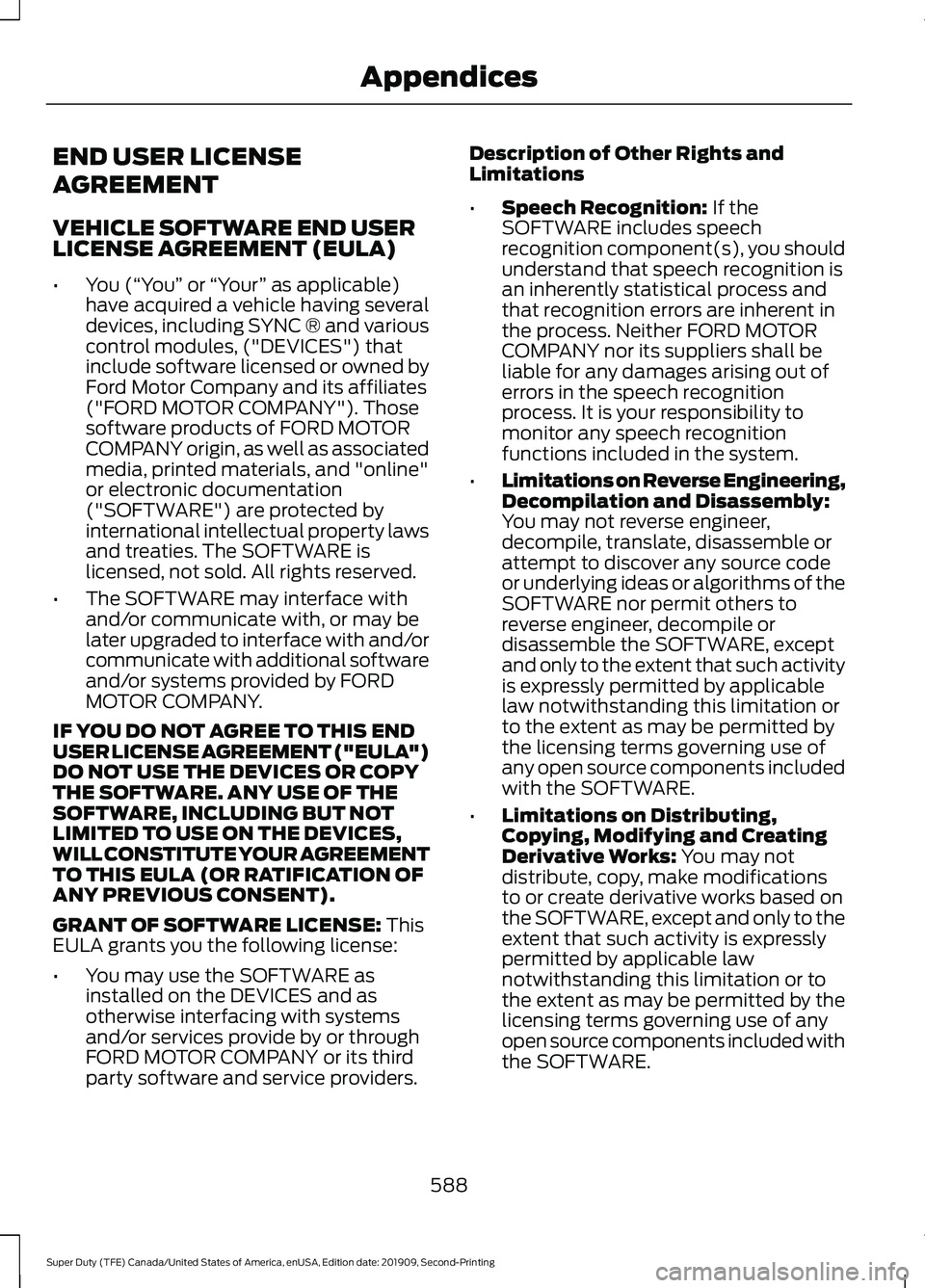 FORD F450 SUPER DUTY 2020 Owners Manual END USER LICENSE
AGREEMENT
VEHICLE SOFTWARE END USER
LICENSE AGREEMENT (EULA)
•
You (“You” or “Your ” as applicable)
have acquired a vehicle having several
devices, including SYNC ® and va FORD F450 SUPER DUTY 2020 Owners Manual END USER LICENSE
AGREEMENT
VEHICLE SOFTWARE END USER
LICENSE AGREEMENT (EULA)
•
You (“You” or “Your ” as applicable)
have acquired a vehicle having several
devices, including SYNC ® and va