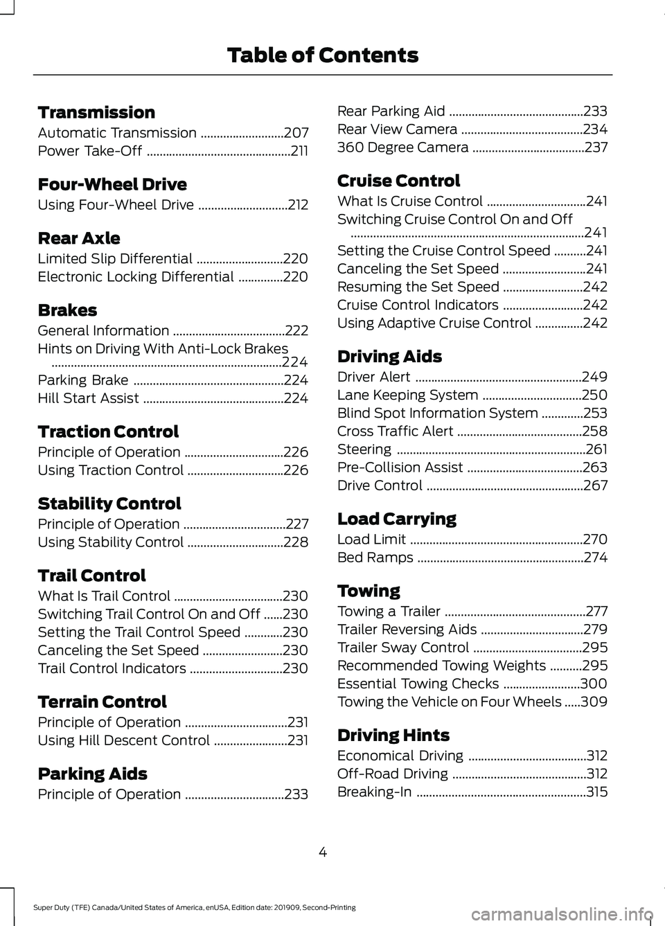 FORD F450 SUPER DUTY 2020  Owners Manual Transmission
Automatic Transmission
..........................207
Power Take-Off .............................................
211
Four-Wheel Drive
Using Four-Wheel Drive ............................
