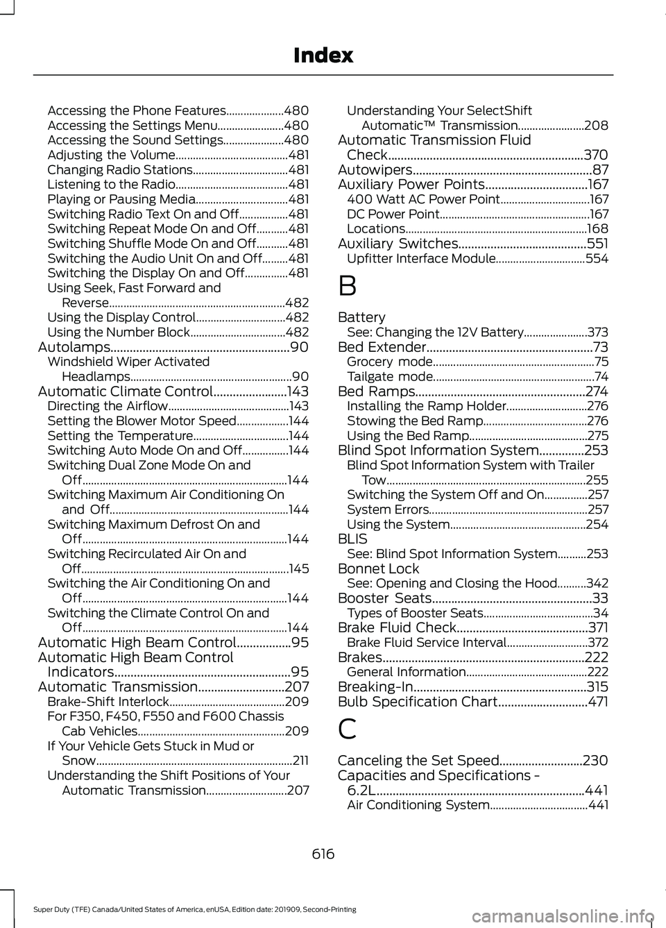 FORD F450 SUPER DUTY 2020 Owners Manual Accessing the Phone Features....................
480
Accessing the Settings Menu....................... 480
Accessing the Sound Settings..................... 480
Adjusting the Volume.................. FORD F450 SUPER DUTY 2020 Owners Manual Accessing the Phone Features....................
480
Accessing the Settings Menu....................... 480
Accessing the Sound Settings..................... 480
Adjusting the Volume..................