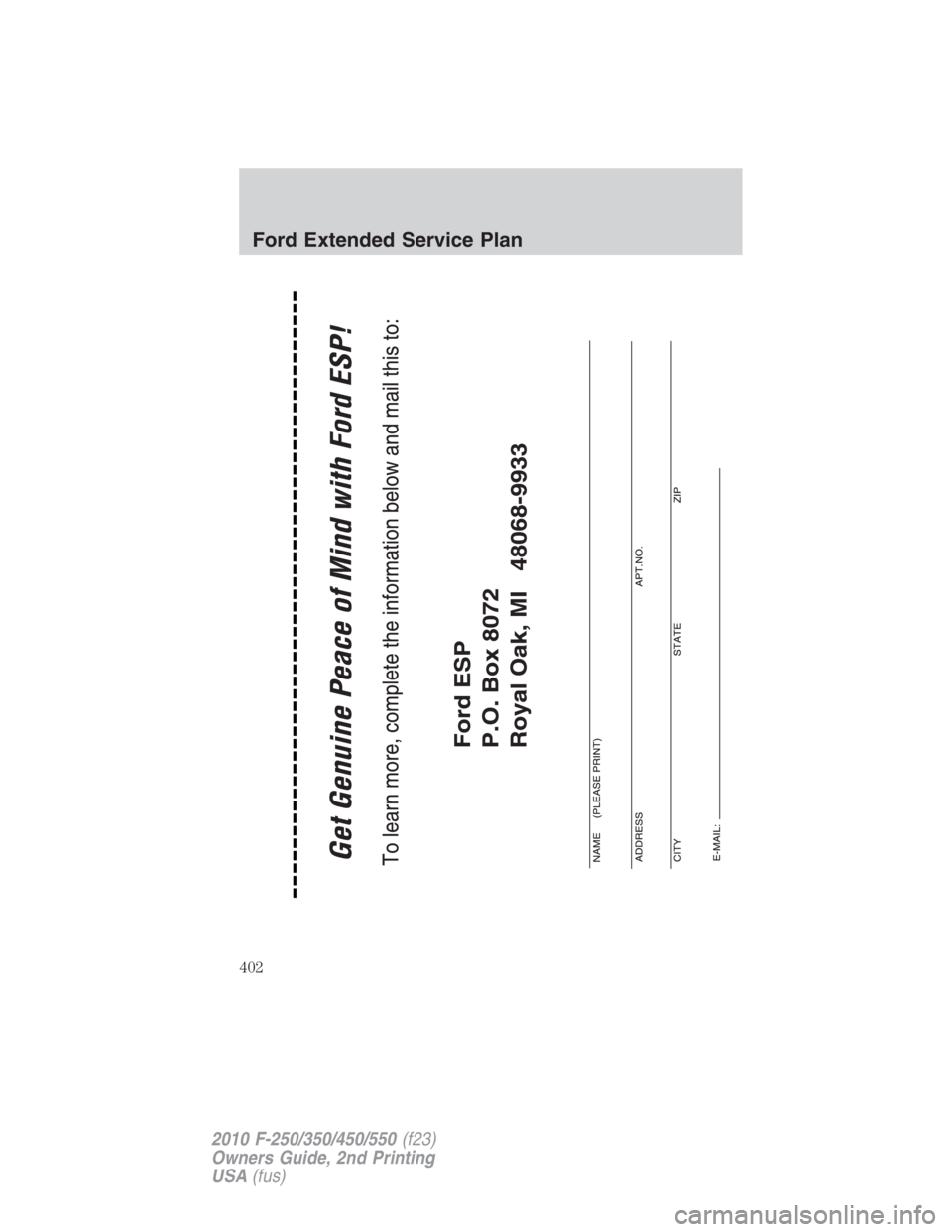FORD F550 2010  Owners Manual Ford Extended Service Plan
402
2010 F-250/350/450/550 (f23)
Owners Guide, 2nd Printing
USA (fus) 