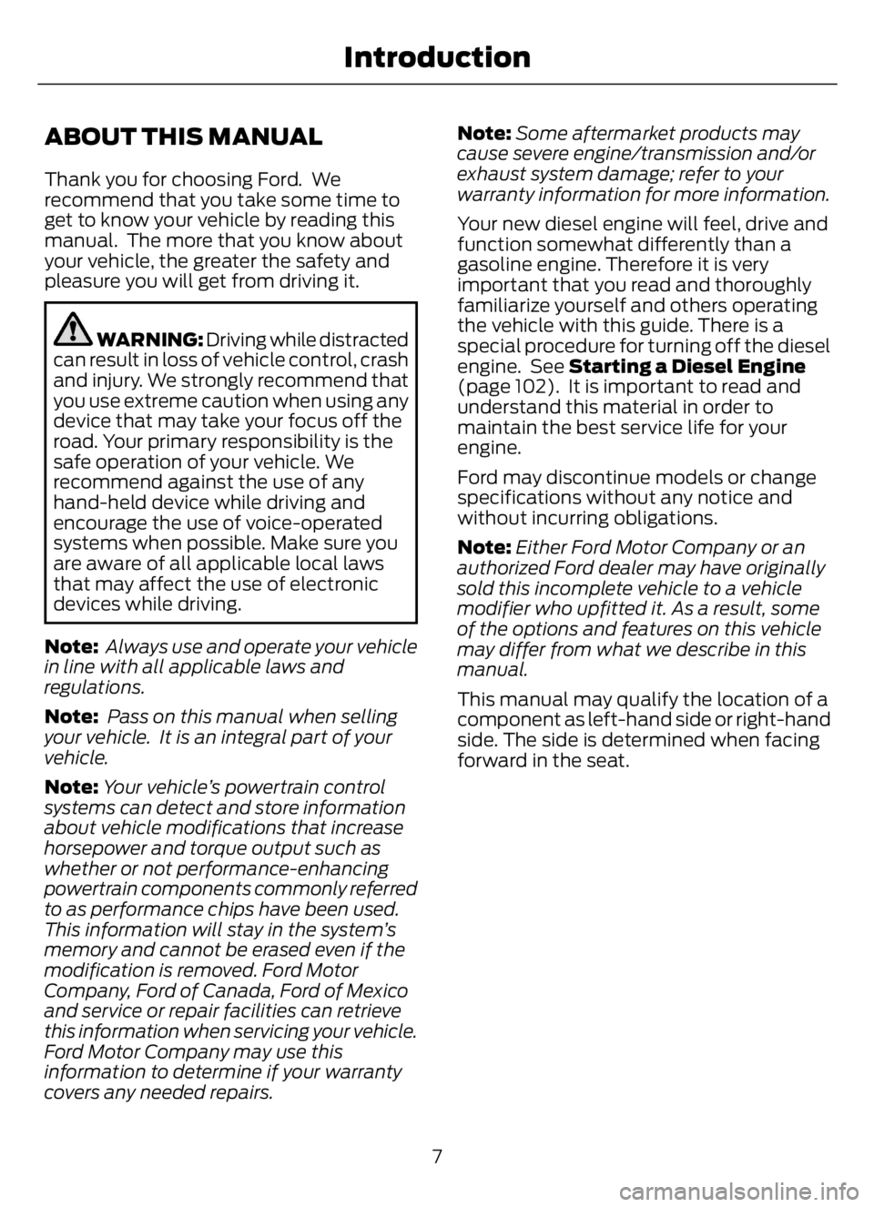 FORD F650/750 2023 User Guide ABOUT THIS MANUAL
Thank you for choosing Ford. We
recommend that you take some time to
get to know your vehicle by reading this
manual. The more that you know about
your vehicle, the greater the saf FORD F650/750 2023 User Guide ABOUT THIS MANUAL
Thank you for choosing Ford. We
recommend that you take some time to
get to know your vehicle by reading this
manual. The more that you know about
your vehicle, the greater the saf
