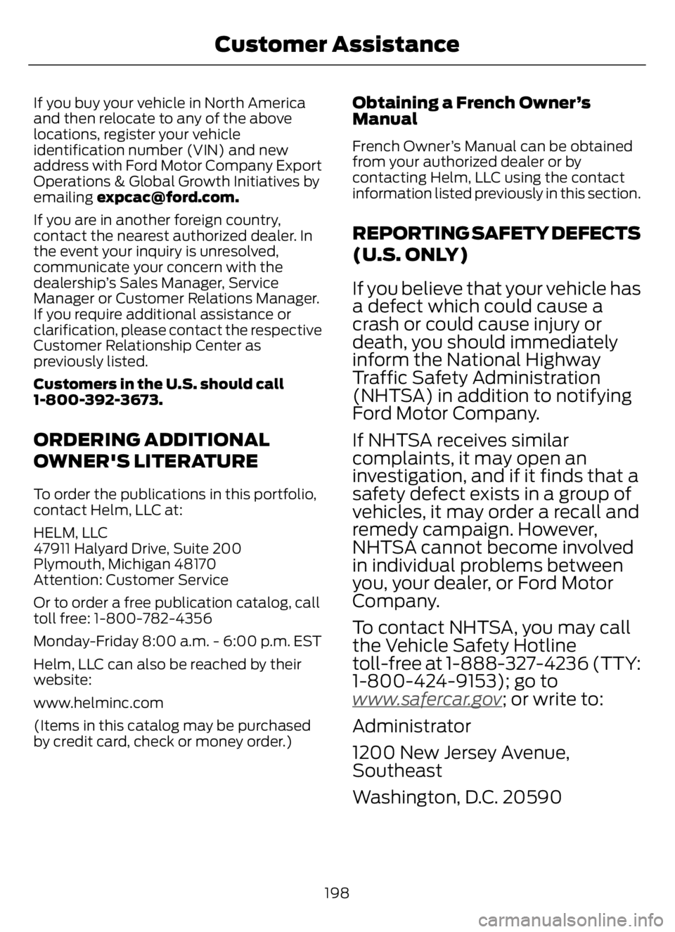 FORD F650/750 2023 Owners Manual If you buy your vehicle in North America
and then relocate to any of the above
locations, register your vehicle
identification number (VIN) and new
address with Ford Motor Company Export
Operations & FORD F650/750 2023 Owners Manual If you buy your vehicle in North America
and then relocate to any of the above
locations, register your vehicle
identification number (VIN) and new
address with Ford Motor Company Export
Operations &