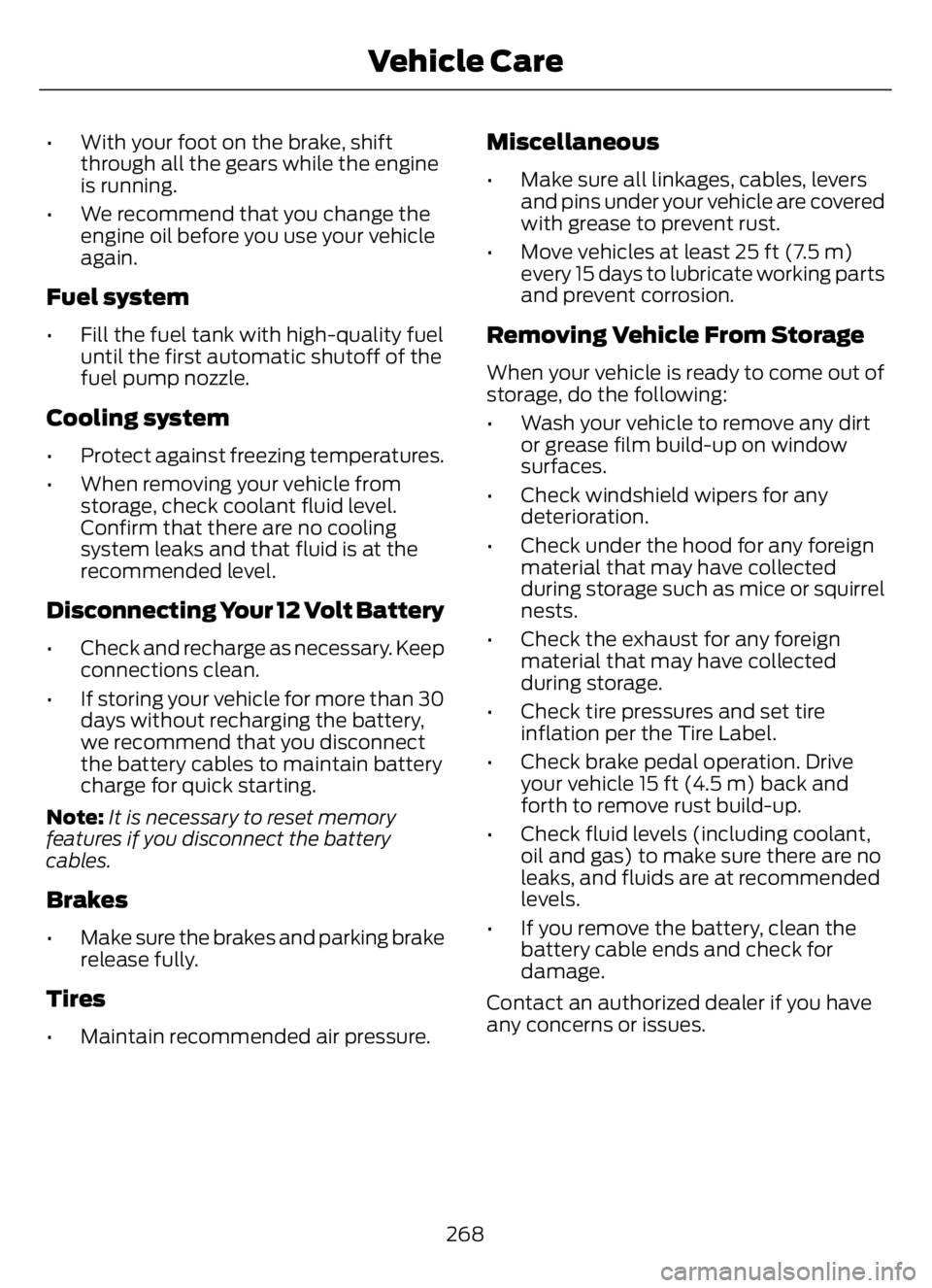 FORD F650/750 2023 Owners Manual • With your foot on the brake, shift
through all the gears while the engine
is running.
• We recommend that you change the
engine oil before you use your vehicle
again.
Fuel system
• Fill the fu FORD F650/750 2023 Owners Manual • With your foot on the brake, shift
through all the gears while the engine
is running.
• We recommend that you change the
engine oil before you use your vehicle
again.
Fuel system
• Fill the fu