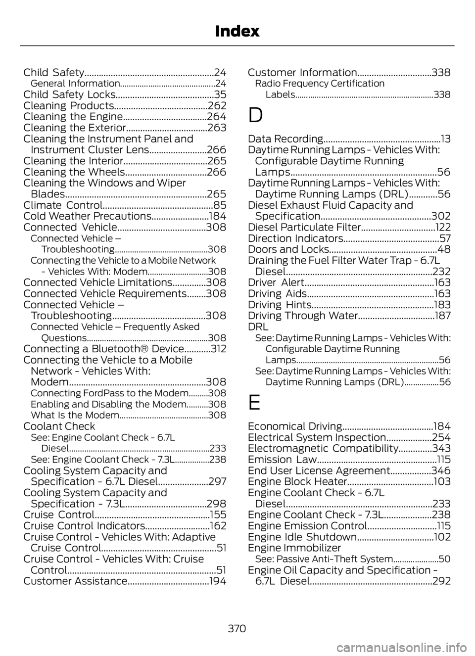 FORD F650/750 2023 Owners Manual Child Safety......................................................24General Information............................................24Child Safety Locks.........................................35
Clean FORD F650/750 2023 Owners Manual Child Safety......................................................24General Information............................................24Child Safety Locks.........................................35
Clean