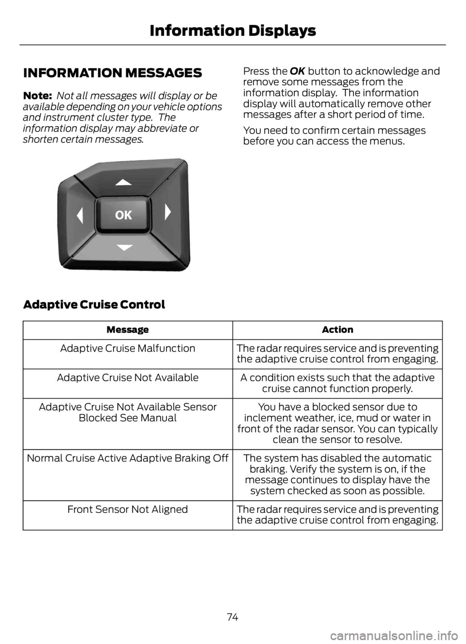 FORD F650/750 2023 Manual PDF INFORMATION MESSAGES
Note: Not all messages will display or be
available depending on your vehicle options
and instrument cluster type. The
information display may abbreviate or
shorten certain messa FORD F650/750 2023 Manual PDF INFORMATION MESSAGES
Note: Not all messages will display or be
available depending on your vehicle options
and instrument cluster type. The
information display may abbreviate or
shorten certain messa