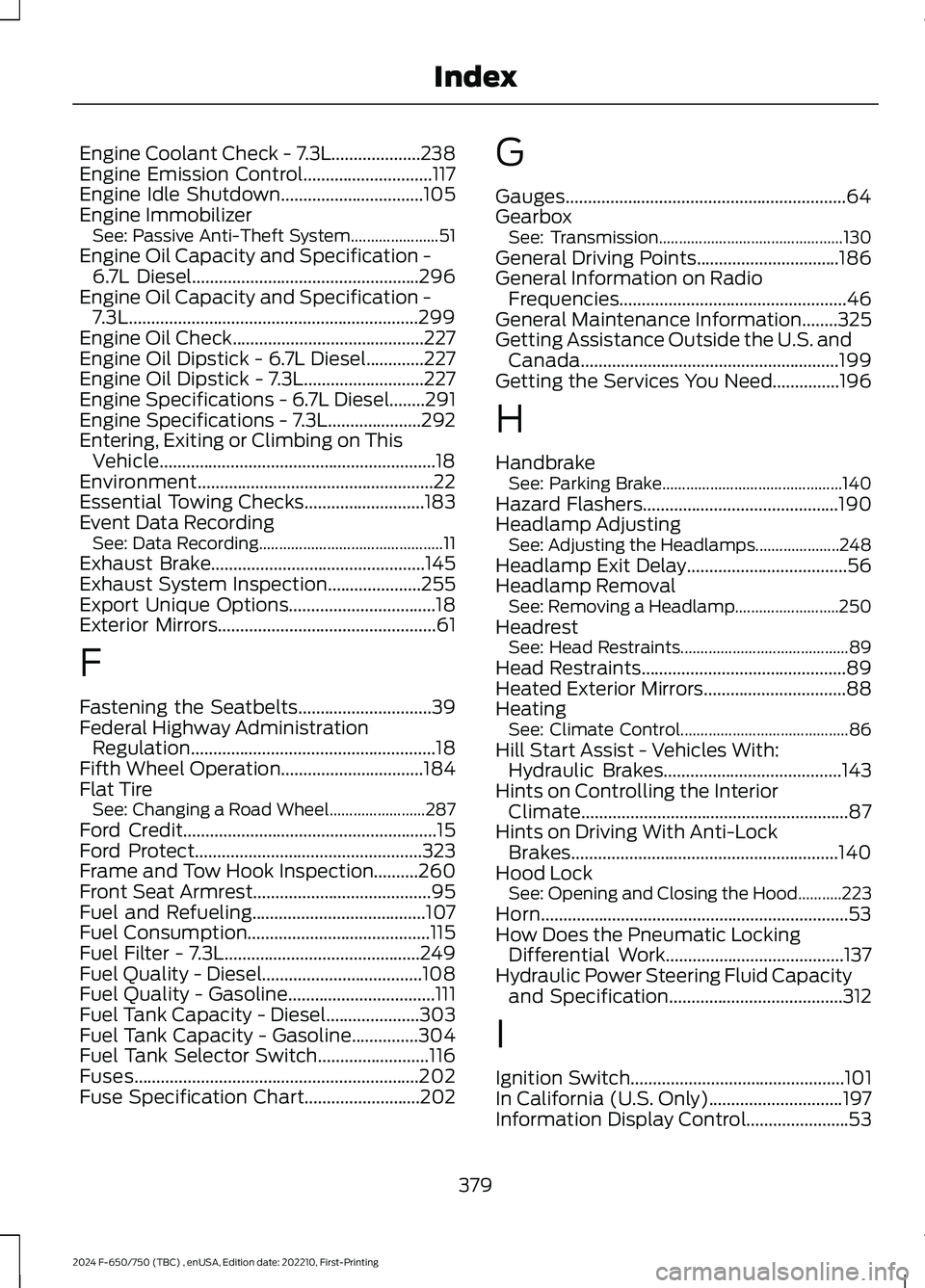 FORD F650/750 2024 Owners Manual Engine Coolant Check - 7.3L....................238Engine Emission Control.............................117Engine Idle Shutdown................................105Engine ImmobilizerSee: Passive Anti-Thef FORD F650/750 2024 Owners Manual Engine Coolant Check - 7.3L....................238Engine Emission Control.............................117Engine Idle Shutdown................................105Engine ImmobilizerSee: Passive Anti-Thef