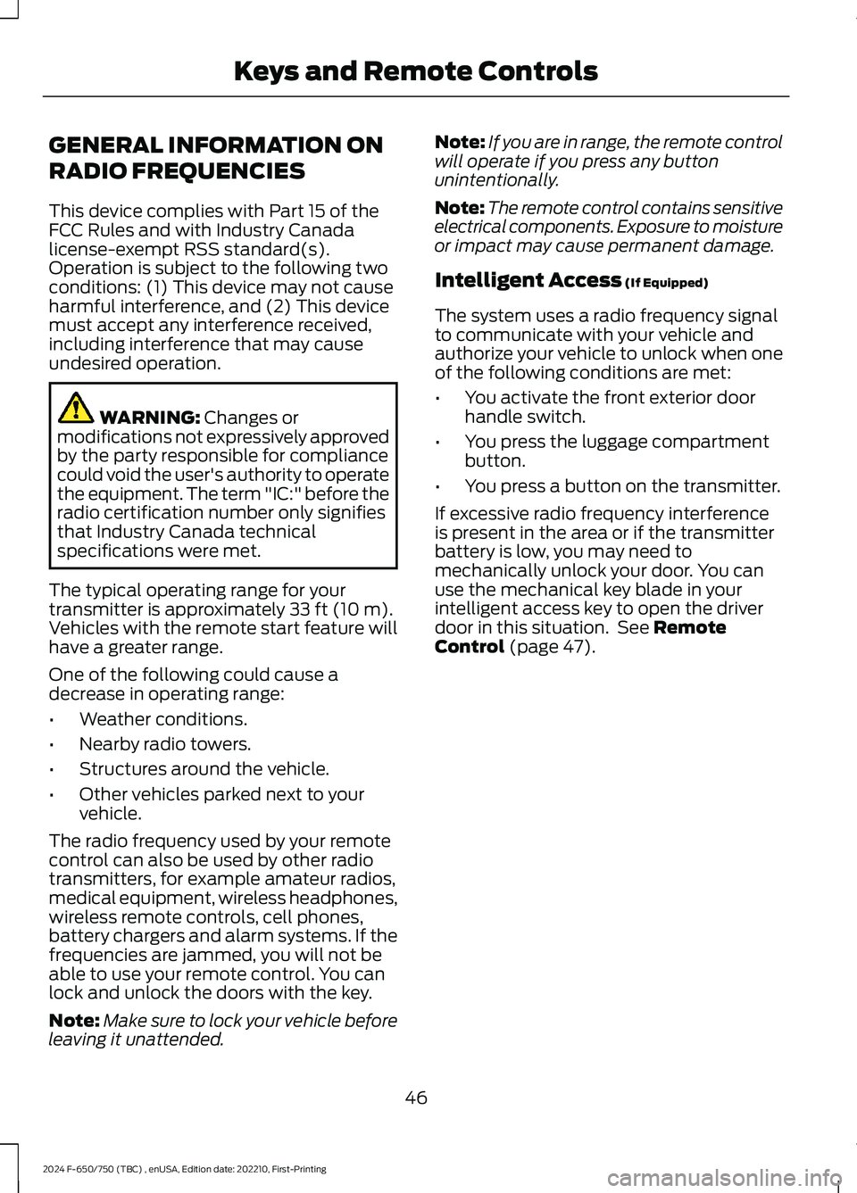 FORD F650/750 2024 Service Manual GENERAL INFORMATION ON
RADIO FREQUENCIES
This device complies with Part 15 of theFCC Rules and with Industry Canadalicense-exempt RSS standard(s).Operation is subject to the following twoconditions: ( FORD F650/750 2024 Service Manual GENERAL INFORMATION ON
RADIO FREQUENCIES
This device complies with Part 15 of theFCC Rules and with Industry Canadalicense-exempt RSS standard(s).Operation is subject to the following twoconditions: (