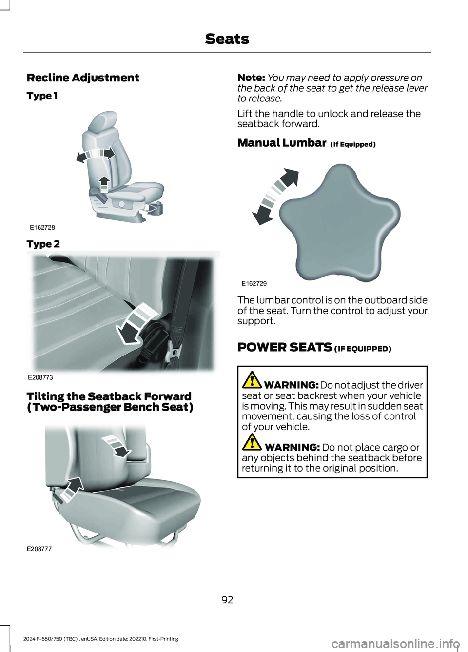 FORD F650/750 2024 Owners Manual Recline Adjustment
Type 1
Type 2
Tilting the Seatback Forward(Two-Passenger Bench Seat)
Note:You may need to apply pressure onthe back of the seat to get the release leverto release.
Lift the handle t FORD F650/750 2024 Owners Manual Recline Adjustment
Type 1
Type 2
Tilting the Seatback Forward(Two-Passenger Bench Seat)
Note:You may need to apply pressure onthe back of the seat to get the release leverto release.
Lift the handle t