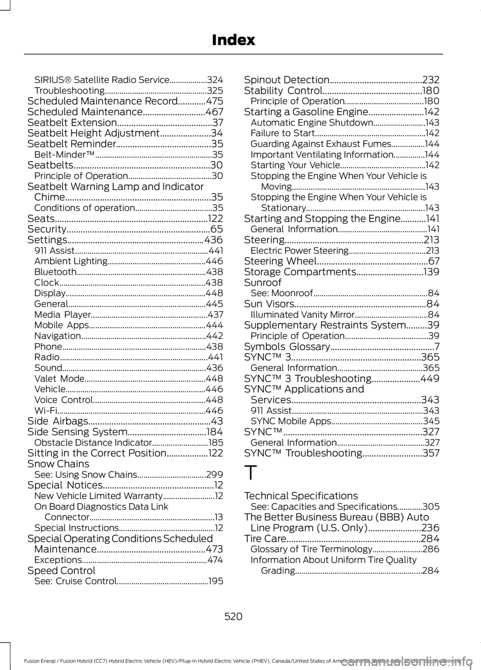 FORD FUSION ENERGI 2017 Owners Manual SIRIUS® Satellite Radio Service..................324Troubleshooting.................................................325Scheduled Maintenance Record............475Scheduled Maintenance................ FORD FUSION ENERGI 2017 Owners Manual SIRIUS® Satellite Radio Service..................324Troubleshooting.................................................325Scheduled Maintenance Record............475Scheduled Maintenance................