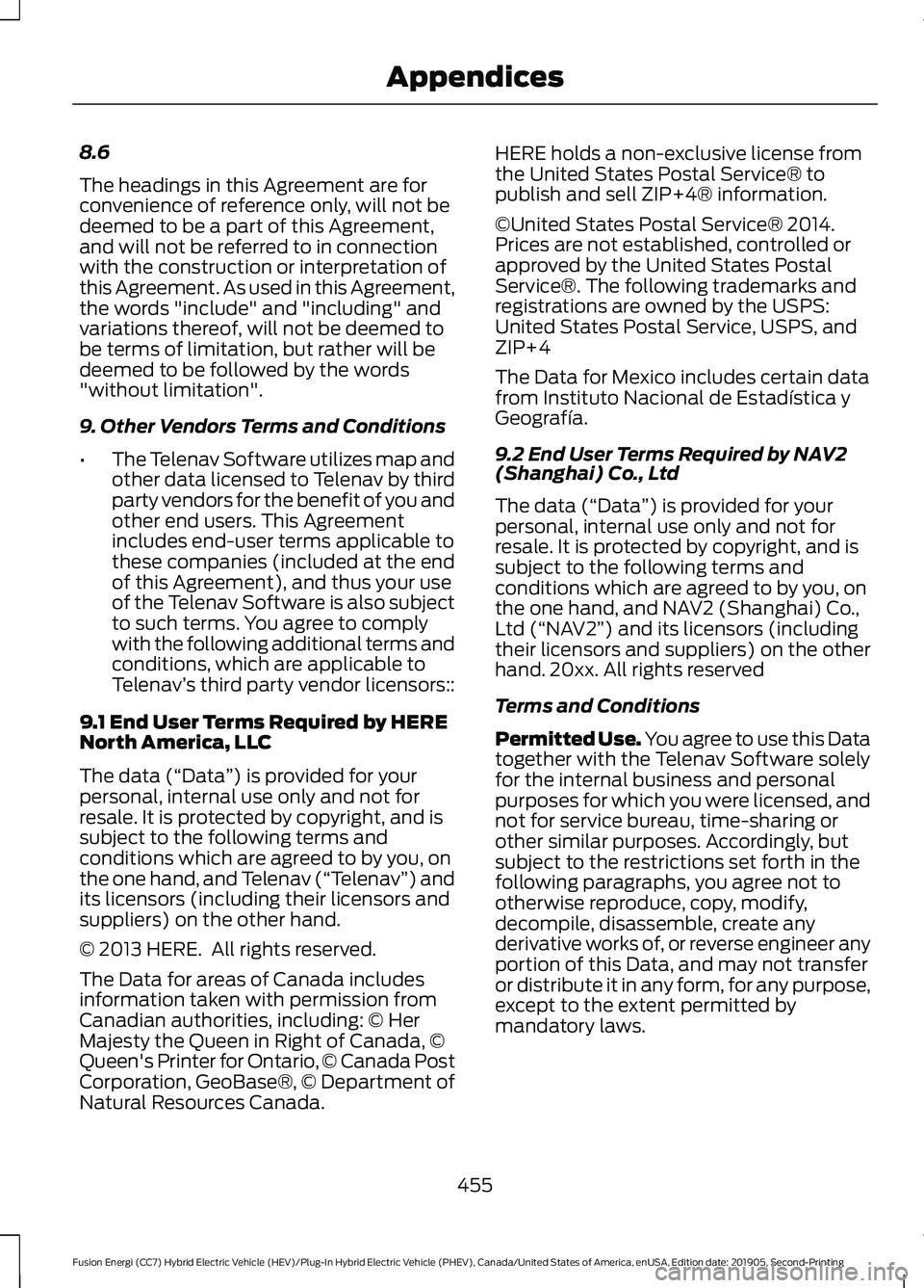FORD FUSION ENERGI 2020 Owners Manual 8.6
The headings in this Agreement are for
convenience of reference only, will not be
deemed to be a part of this Agreement,
and will not be referred to in connection
with the construction or interpre FORD FUSION ENERGI 2020 Owners Manual 8.6
The headings in this Agreement are for
convenience of reference only, will not be
deemed to be a part of this Agreement,
and will not be referred to in connection
with the construction or interpre