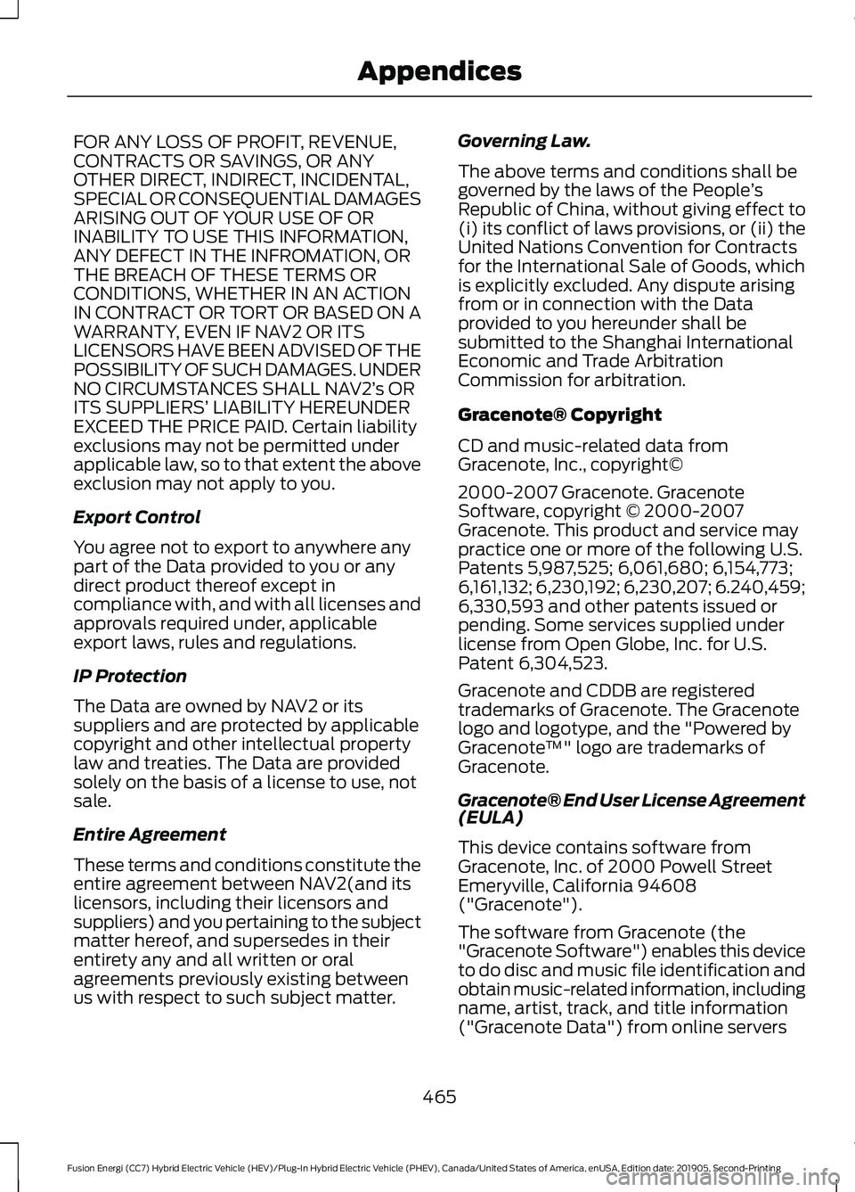 FORD FUSION ENERGI 2020 Owners Manual FOR ANY LOSS OF PROFIT, REVENUE,
CONTRACTS OR SAVINGS, OR ANY
OTHER DIRECT, INDIRECT, INCIDENTAL,
SPECIAL OR CONSEQUENTIAL DAMAGES
ARISING OUT OF YOUR USE OF OR
INABILITY TO USE THIS INFORMATION,
ANY FORD FUSION ENERGI 2020 Owners Manual FOR ANY LOSS OF PROFIT, REVENUE,
CONTRACTS OR SAVINGS, OR ANY
OTHER DIRECT, INDIRECT, INCIDENTAL,
SPECIAL OR CONSEQUENTIAL DAMAGES
ARISING OUT OF YOUR USE OF OR
INABILITY TO USE THIS INFORMATION,
ANY