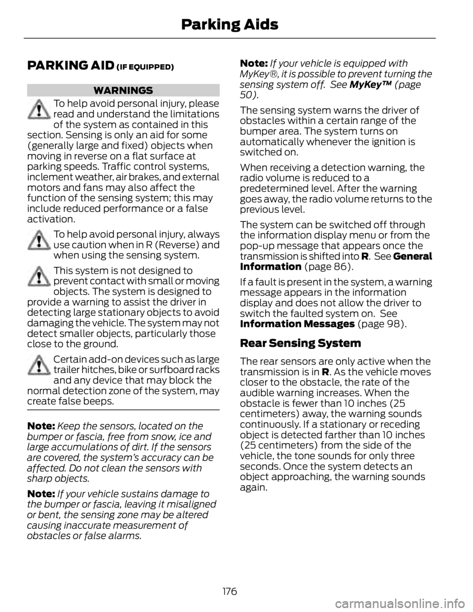 FORD FUSION HYBRID 2014  Owners Manual PARKING AID  (IF EQUIPPED)
WARNINGS
To help avoid personal injury, please
read and understand the limitations
of the system as contained in this
section. Sensing is only an aid for some
(generally lar