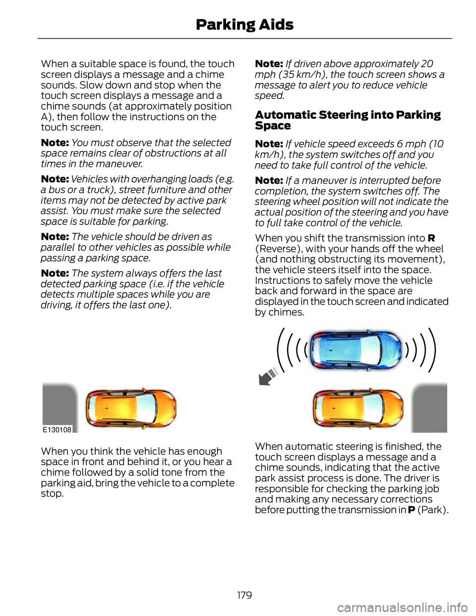 FORD FUSION HYBRID 2014 Owners Manual When a suitable space is found, the touch
screen displays a message and a chime
sounds. Slow down and stop when the
touch screen displays a message and a
chime sounds (at approximately position
A), th FORD FUSION HYBRID 2014 Owners Manual When a suitable space is found, the touch
screen displays a message and a chime
sounds. Slow down and stop when the
touch screen displays a message and a
chime sounds (at approximately position
A), th
