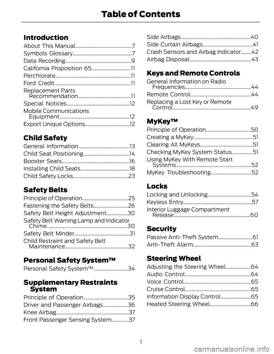 FORD FUSION HYBRID 2014 Owners Manual Introduction About This Manual...........................................7
Symbols Glossary.............................................7
Data Recording................................................ FORD FUSION HYBRID 2014 Owners Manual Introduction About This Manual...........................................7
Symbols Glossary.............................................7
Data Recording................................................