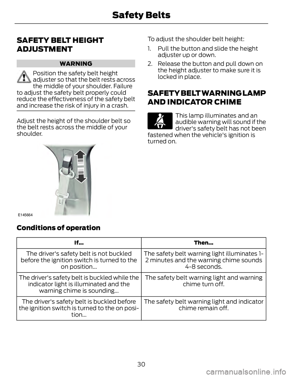 FORD FUSION HYBRID 2014 Owners Guide SAFETY BELT HEIGHT
ADJUSTMENT WARNING
Position the safety belt height
adjuster so that the belt rests across
the middle of your shoulder. Failure
to adjust the safety belt properly could
reduce the ef FORD FUSION HYBRID 2014 Owners Guide SAFETY BELT HEIGHT
ADJUSTMENT WARNING
Position the safety belt height
adjuster so that the belt rests across
the middle of your shoulder. Failure
to adjust the safety belt properly could
reduce the ef