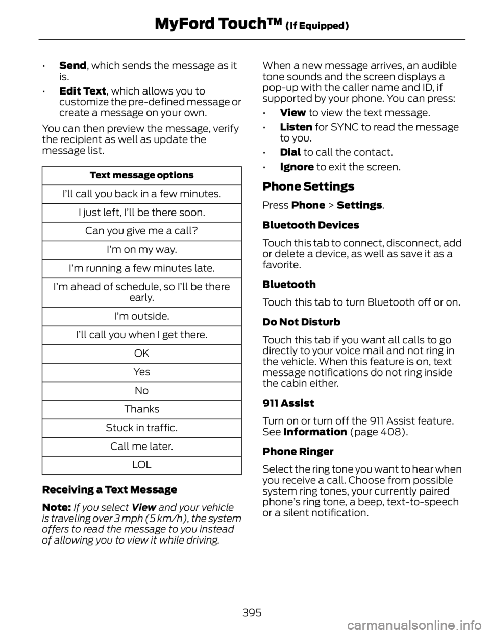 FORD FUSION HYBRID 2014 Owners Manual • Send , which sends the message as it
is.
• Edit Text , which allows you to
customize the pre-defined message or
create a message on your own.
You can then preview the message, verify
the recipie FORD FUSION HYBRID 2014 Owners Manual • Send , which sends the message as it
is.
• Edit Text , which allows you to
customize the pre-defined message or
create a message on your own.
You can then preview the message, verify
the recipie