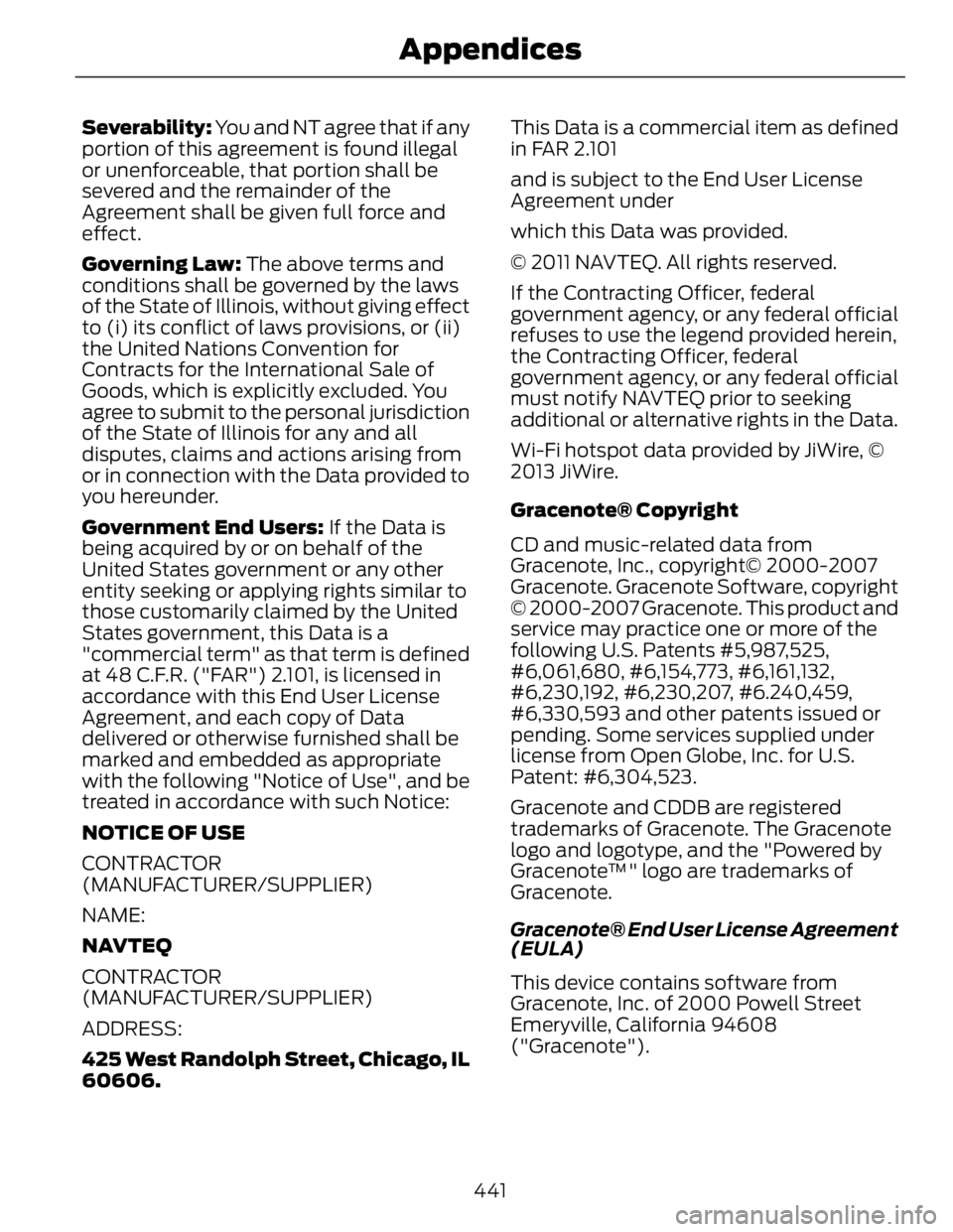FORD FUSION HYBRID 2014 Owners Manual Severability: You and NT agree that if any
portion of this agreement is found illegal
or unenforceable, that portion shall be
severed and the remainder of the
Agreement shall be given full force and
FORD FUSION HYBRID 2014 Owners Manual Severability: You and NT agree that if any
portion of this agreement is found illegal
or unenforceable, that portion shall be
severed and the remainder of the
Agreement shall be given full force and
