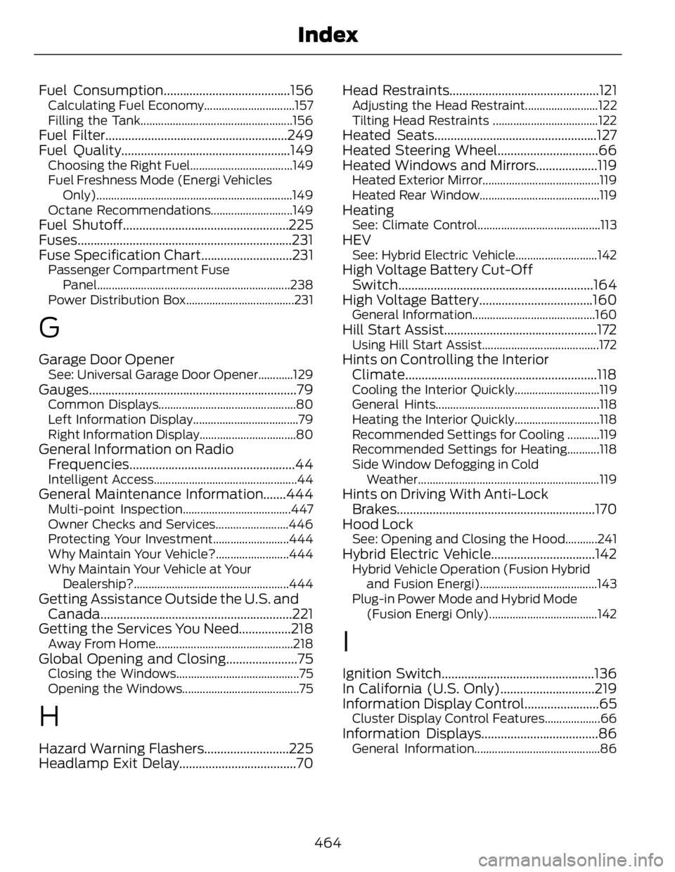 FORD FUSION HYBRID 2014 Owners Manual Fuel Consumption.......................................156 Calculating Fuel Economy...............................157
Filling the Tank....................................................156
Fuel Filte FORD FUSION HYBRID 2014 Owners Manual Fuel Consumption.......................................156 Calculating Fuel Economy...............................157
Filling the Tank....................................................156
Fuel Filte