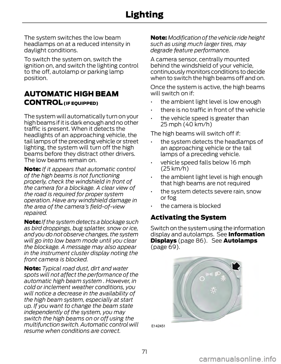 FORD FUSION HYBRID 2014 Manual PDF The system switches the low beam
headlamps on at a reduced intensity in
daylight conditions.
To switch the system on, switch the
ignition on, and switch the lighting control
to the off, autolamp or pa FORD FUSION HYBRID 2014 Manual PDF The system switches the low beam
headlamps on at a reduced intensity in
daylight conditions.
To switch the system on, switch the
ignition on, and switch the lighting control
to the off, autolamp or pa
