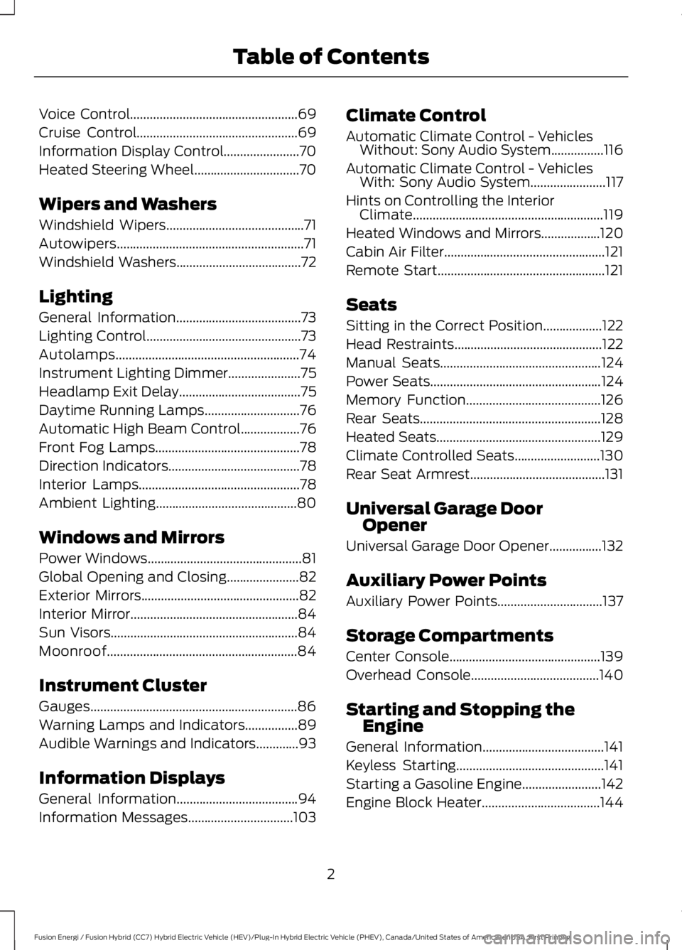FORD FUSION HYBRID 2017 Owners Manual Voice Control...................................................69
Cruise Control.................................................69
Information Display Control.......................70
Heated Steerin FORD FUSION HYBRID 2017 Owners Manual Voice Control...................................................69
Cruise Control.................................................69
Information Display Control.......................70
Heated Steerin