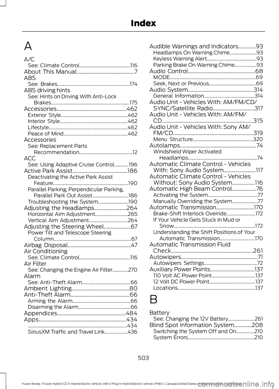 FORD FUSION HYBRID 2017 Service Manual A
A/CSee: Climate Control..........................................116About This Manual...........................................7ABSSee: Brakes....................................................... FORD FUSION HYBRID 2017 Service Manual A
A/CSee: Climate Control..........................................116About This Manual...........................................7ABSSee: Brakes.......................................................