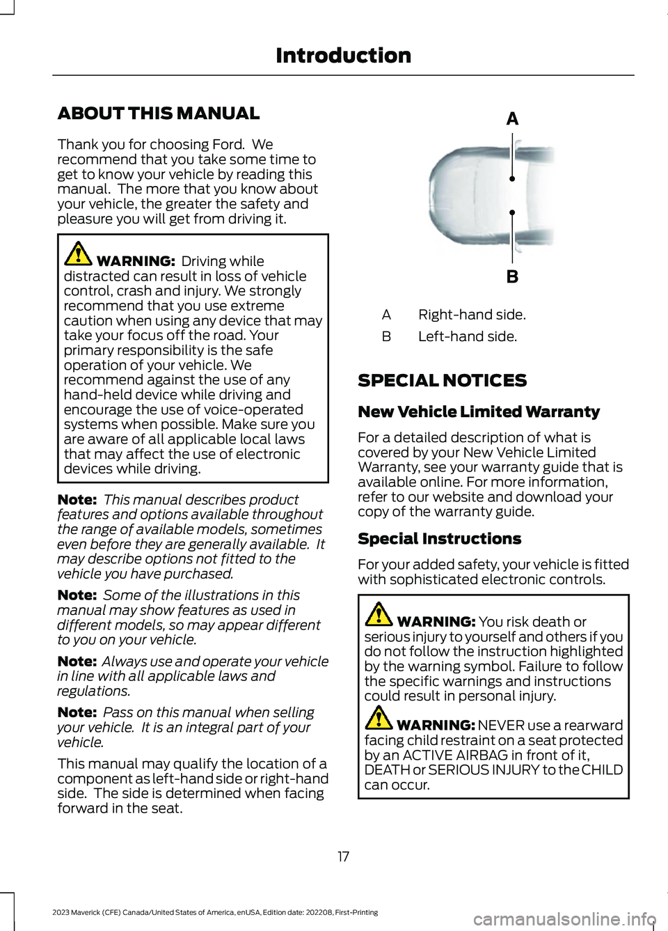 FORD MAVERICK 2023 Owners Manual ABOUT THIS MANUAL
Thank you for choosing Ford.  Werecommend that you take some time toget to know your vehicle by reading thismanual.  The more that you know aboutyour vehicle, the greater the safety 
