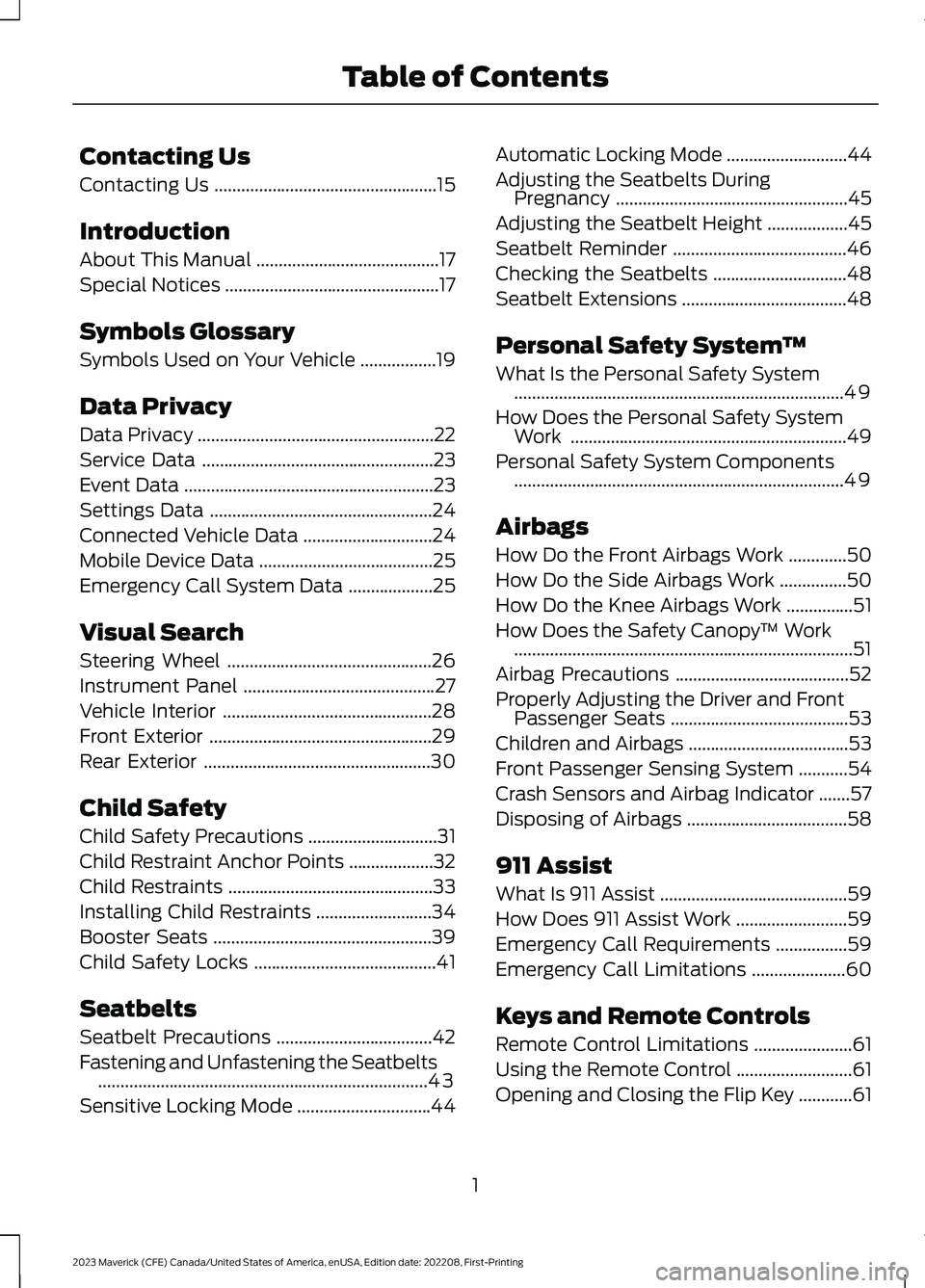 FORD MAVERICK 2023  Owners Manual Contacting Us
Contacting Us..................................................15
Introduction
About This Manual.........................................17
Special Notices...............................