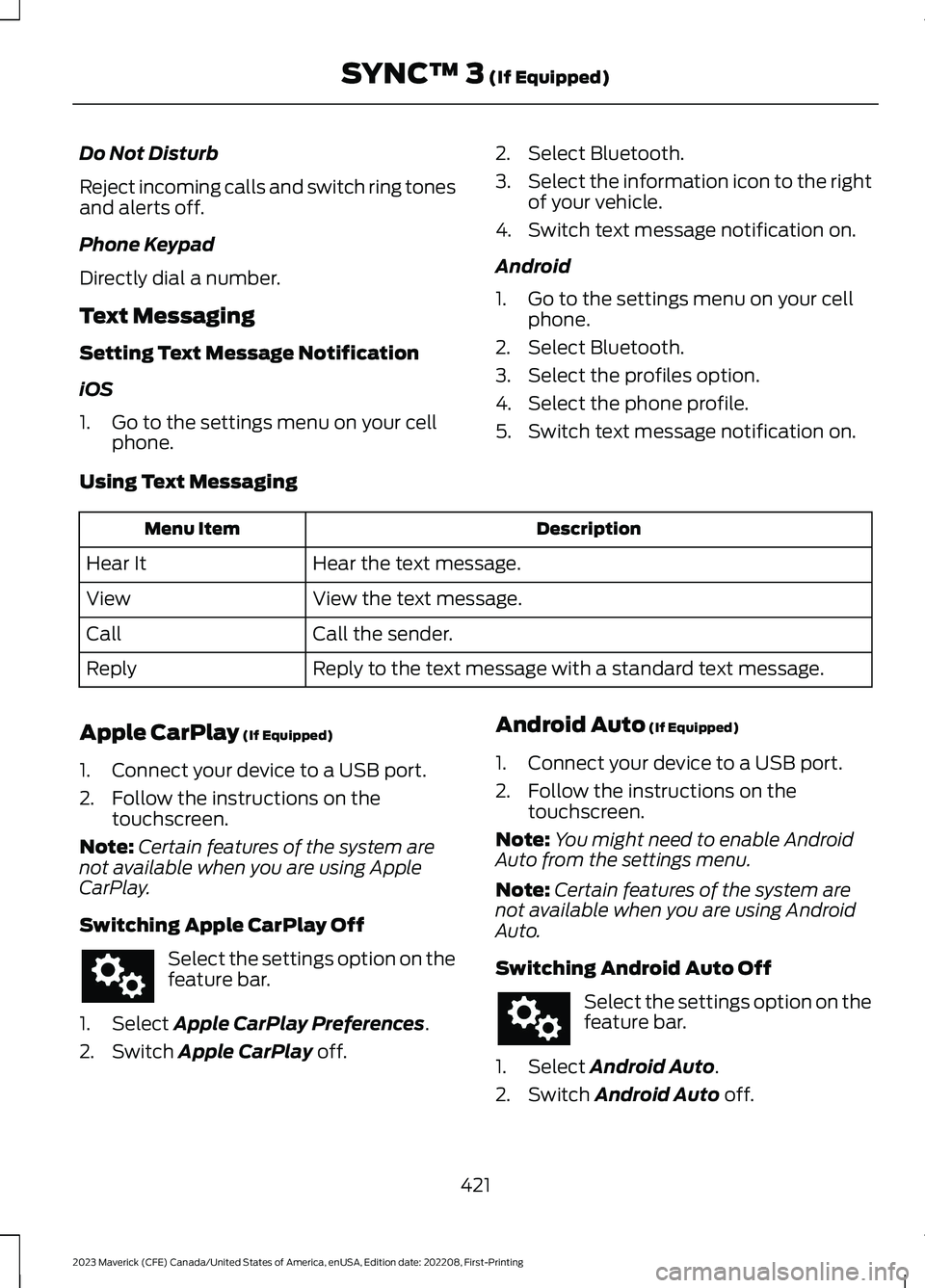 FORD MAVERICK 2023 Owners Manual Do Not Disturb
Reject incoming calls and switch ring tonesand alerts off.
Phone Keypad
Directly dial a number.
Text Messaging
Setting Text Message Notification
iOS
1.Go to the settings menu on your ce FORD MAVERICK 2023 Owners Manual Do Not Disturb
Reject incoming calls and switch ring tonesand alerts off.
Phone Keypad
Directly dial a number.
Text Messaging
Setting Text Message Notification
iOS
1.Go to the settings menu on your ce
