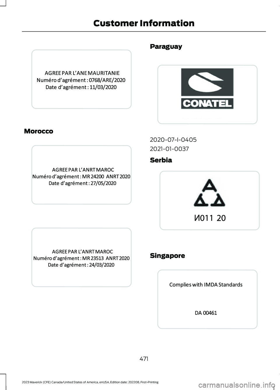 FORD MAVERICK 2023  Owners Manual Morocco
Paraguay
2020-07-I-0405
2021-01-0037
Serbia
Singapore
471
2023 Maverick (CFE) Canada/United States of America, enUSA, Edition date: 202208, First-PrintingCustomer InformationE345305  E345308  